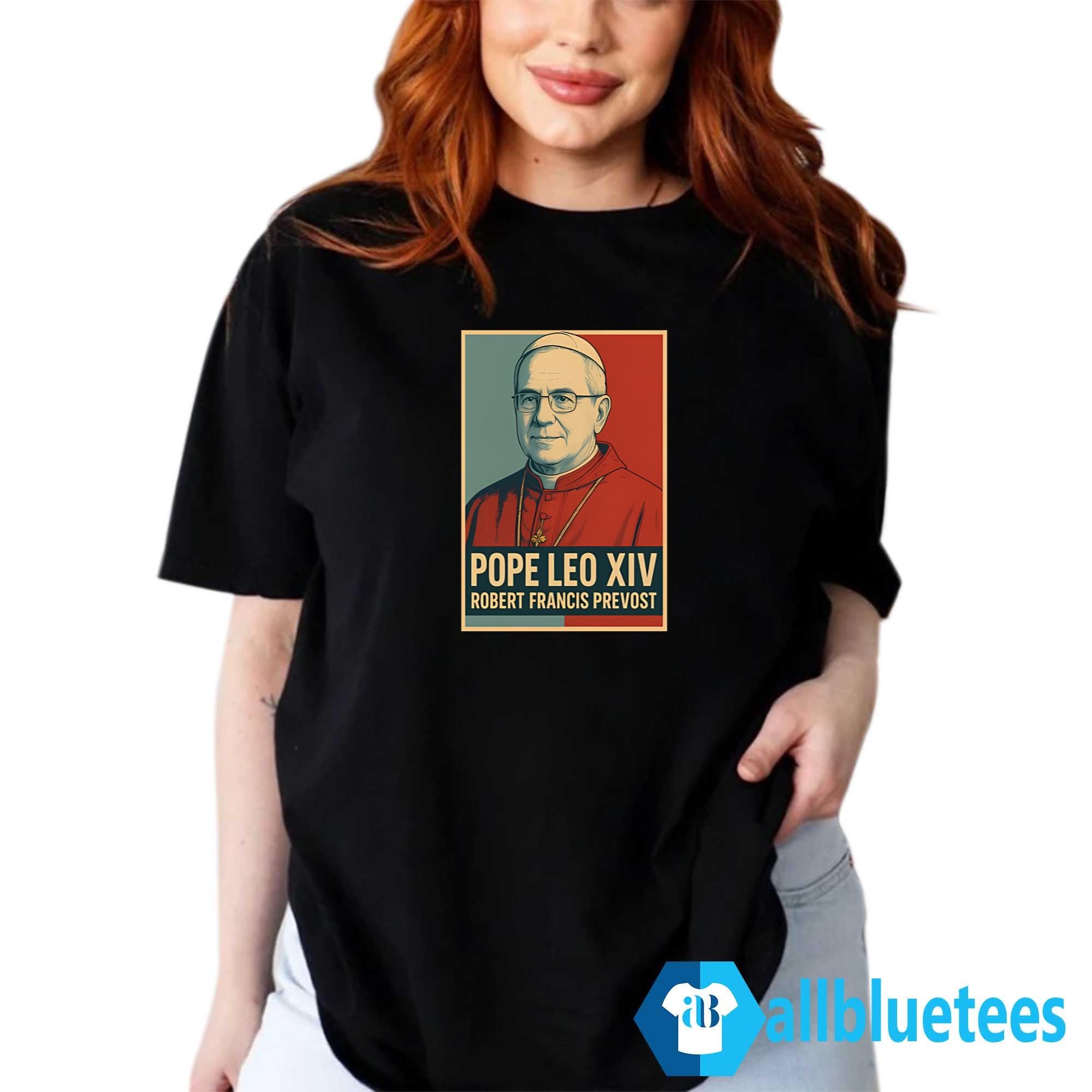 Pope Leo XIV Robert Francis Prevost Shirt