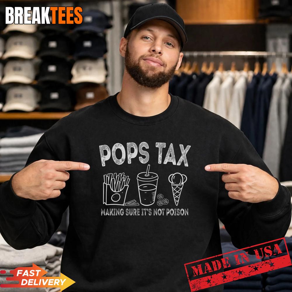 Pops Tax Making Sure It’s Not Poison Fathers Day Dad Joke Performance T-Shir
