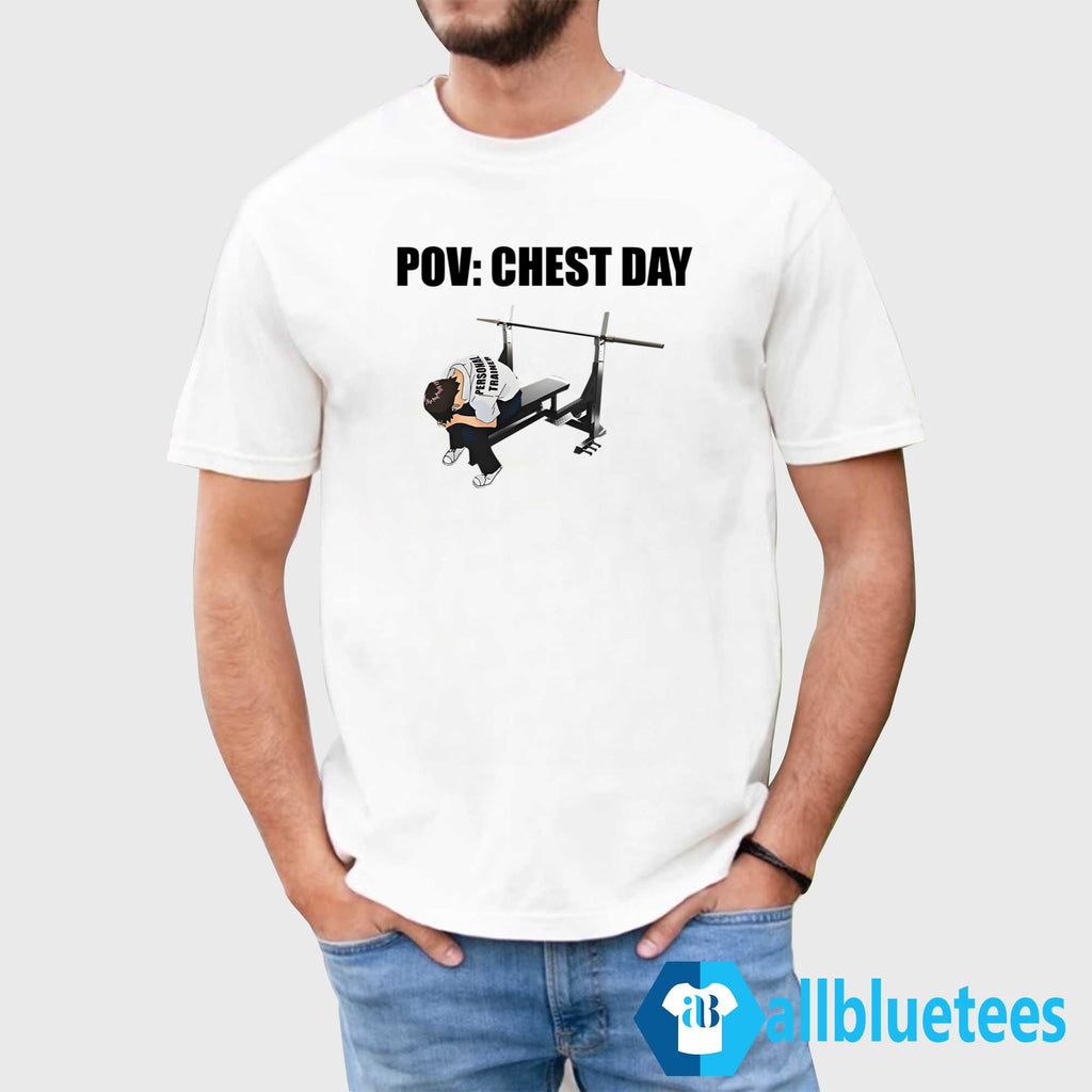 POV Chest Day Shirt