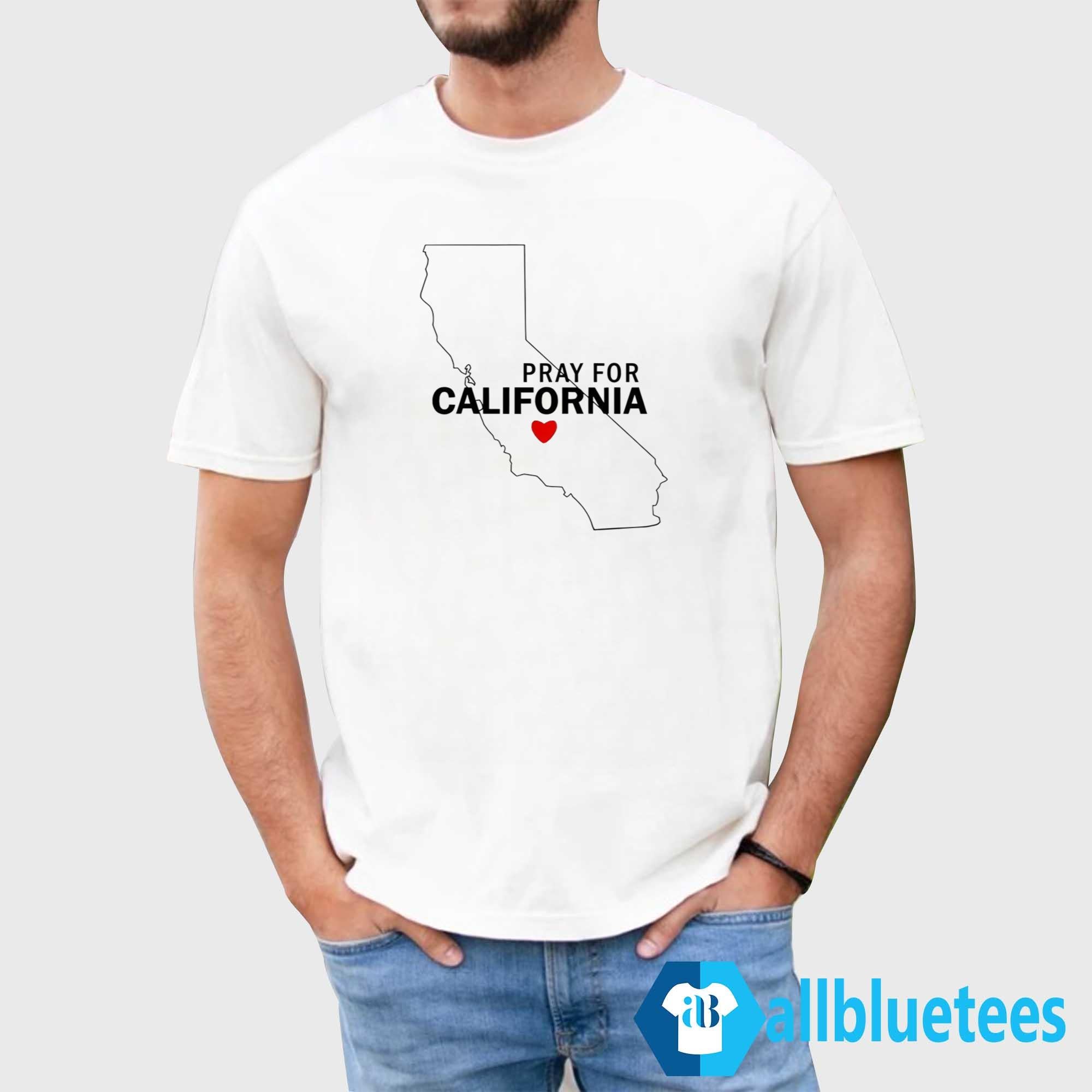 Pray For California Shirt
