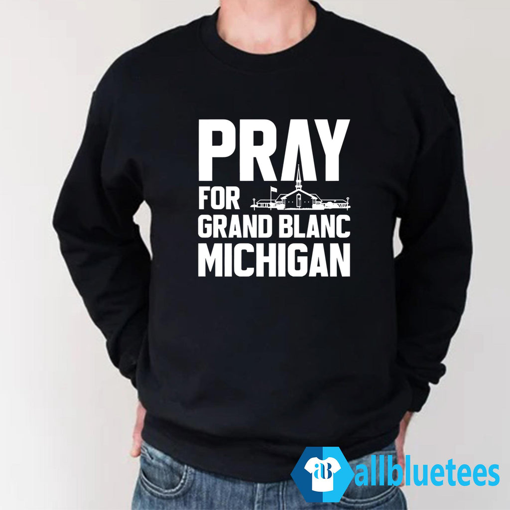 Pray For Grand Blanc Michigan Shirt