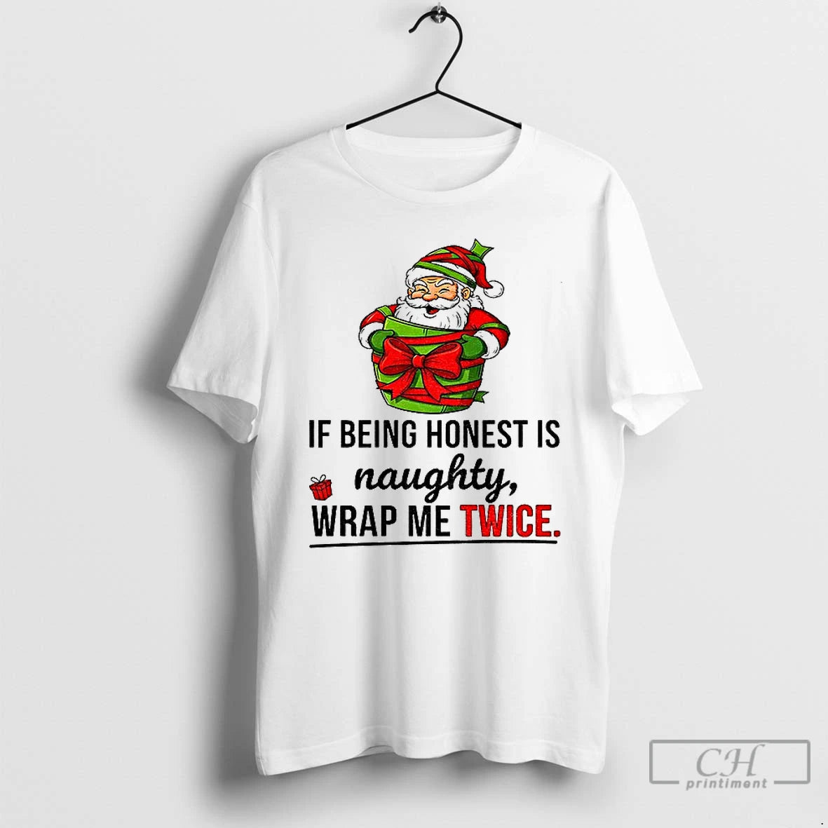 Premium 3d1m7atv Santa Claus If Being Honest Is Naughty Wrap Me Twice Merry Christmas Shirt Hoodie Sweatshirt