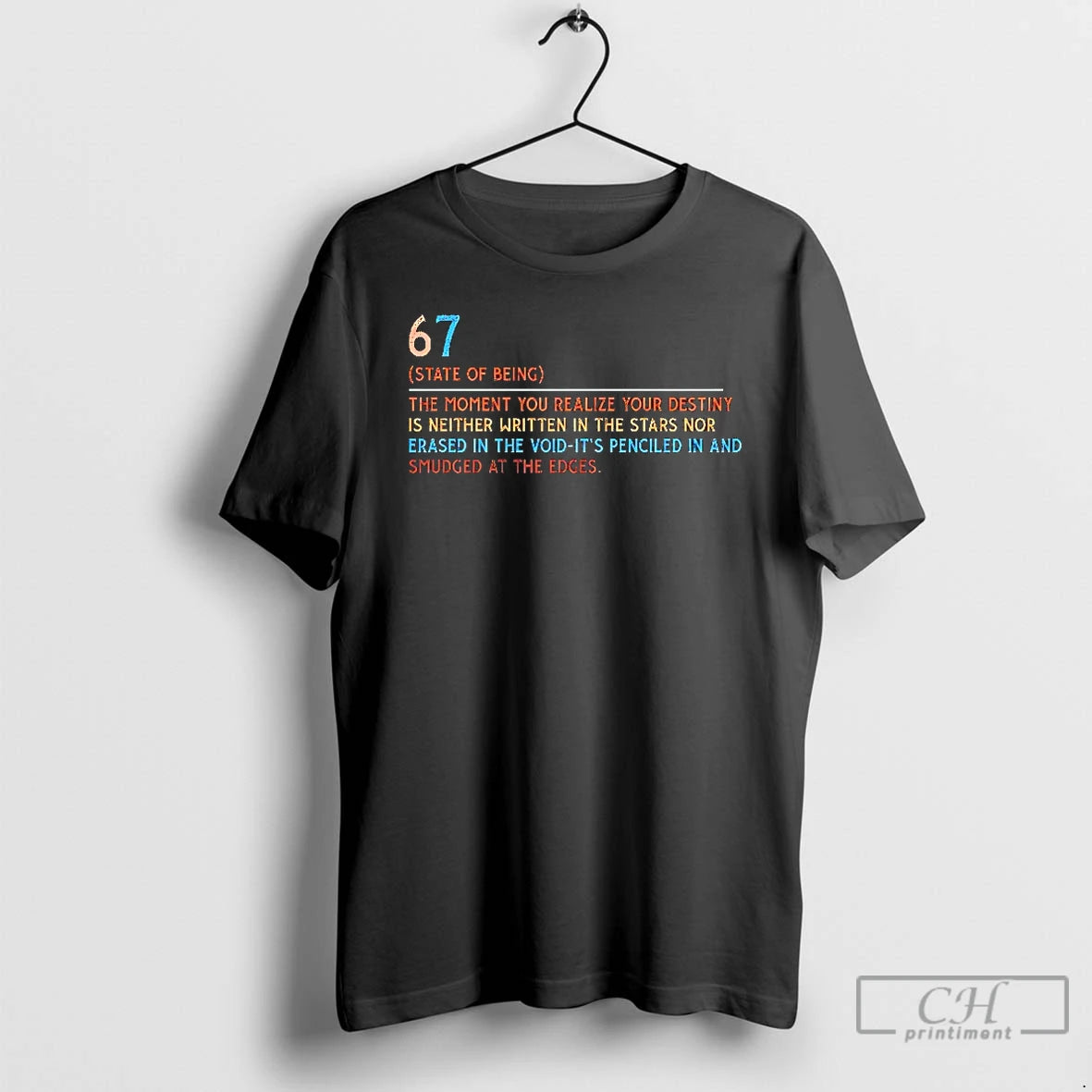 Premium 67 State Of Being The Moment You Realize Your Destiny T Shirts Hoodie Sweatshirt | PurePodTees.com