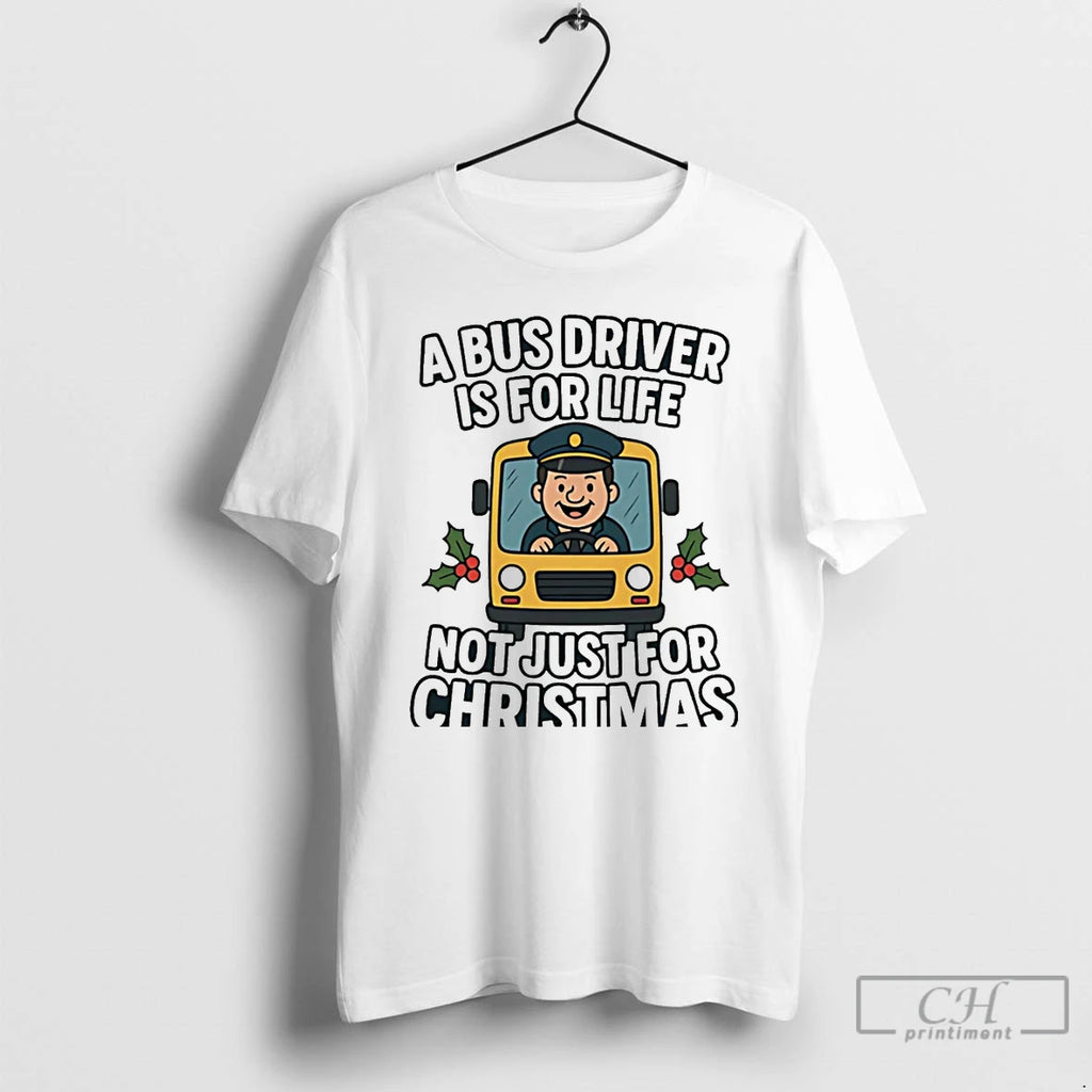 Premium A Bus Driver Is For Life Not Just For Christmas Christmas T Shirts Hoodie Sweatshirt | PurePodTees.com