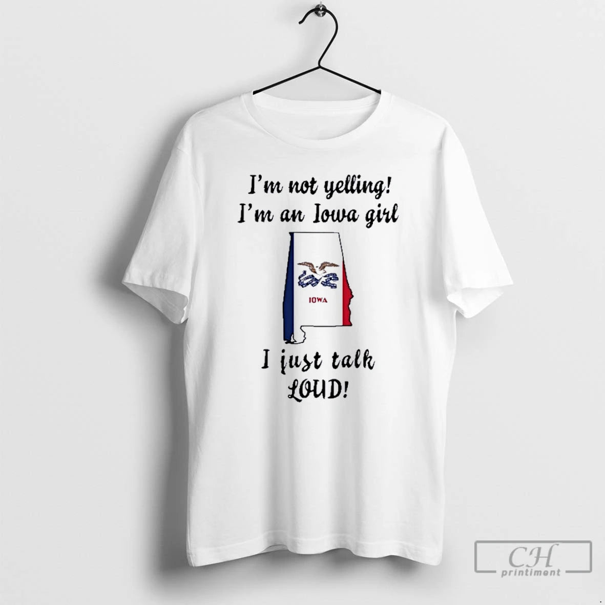 Premium Alabama Map Im Not Yelling Im An Iowa Girl I Just Talk Loud Shirt Hoodie Sweatshirt | PurePodTees.com