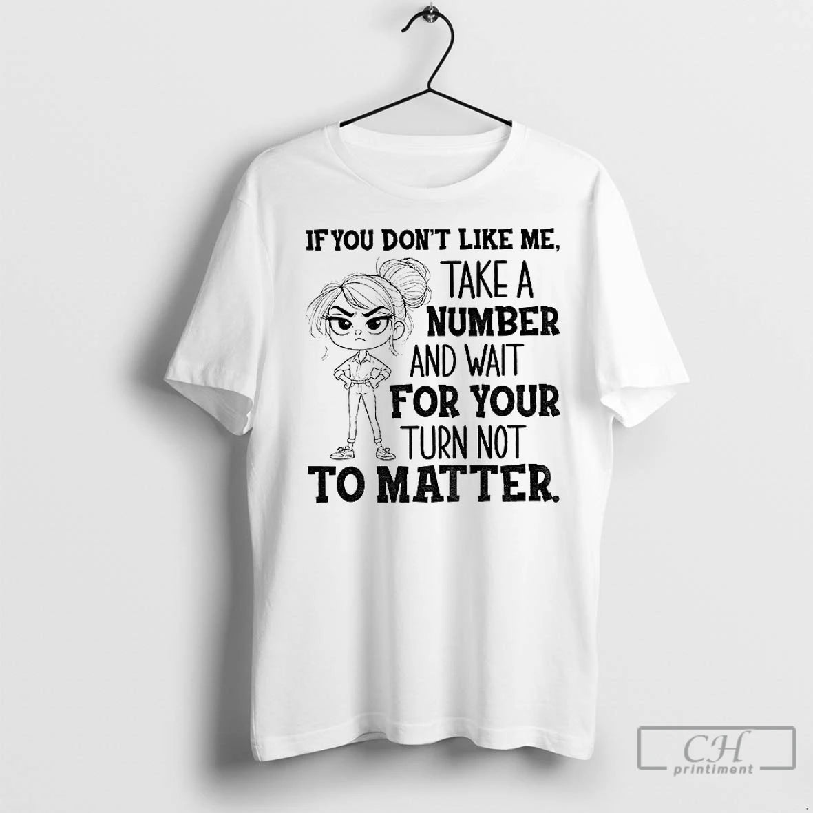 Premium Angry Girl If You Dont Like Me Take A Number And Wait For Your Shirt Hoodie Sweatshirt | PurePodTees.com