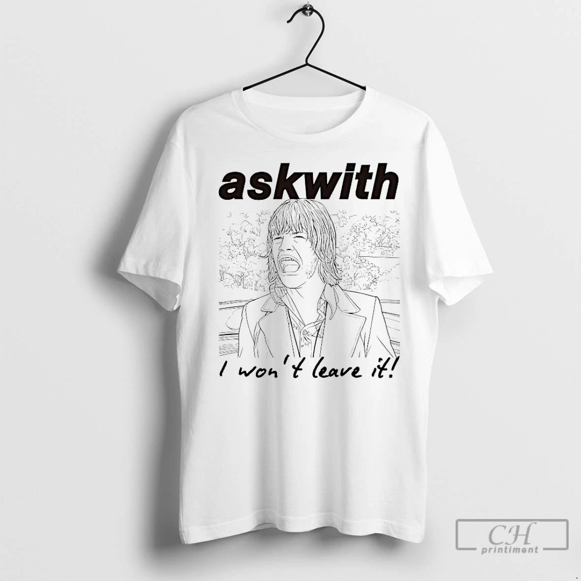 Premium Askwith I Wont Leave It Shirt Hoodie Sweatshirt | PurePodTees.com