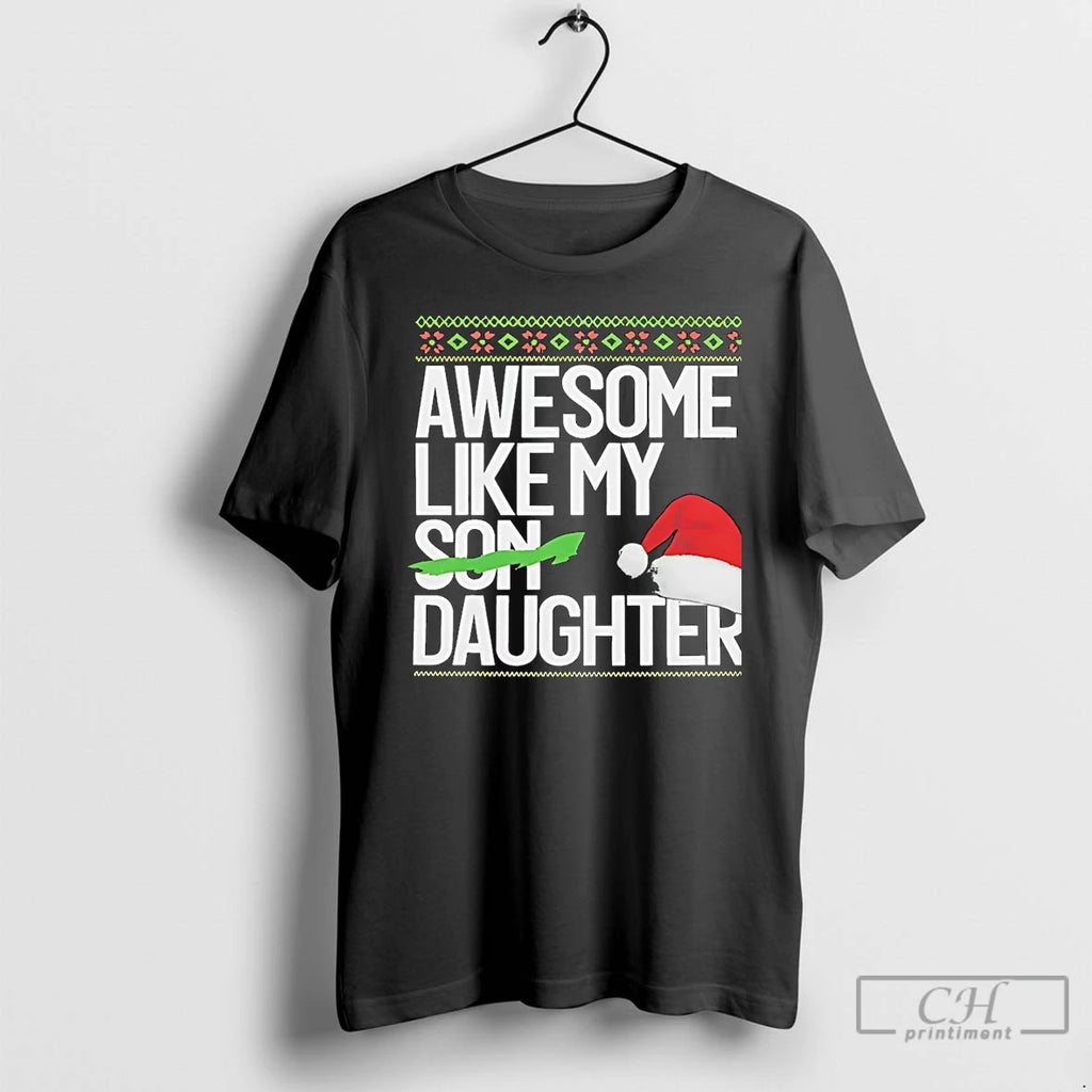 Premium Awesome Like My Daughter Christmas Christmas T Shirts Hoodie Sweatshirt | PurePodTees.com