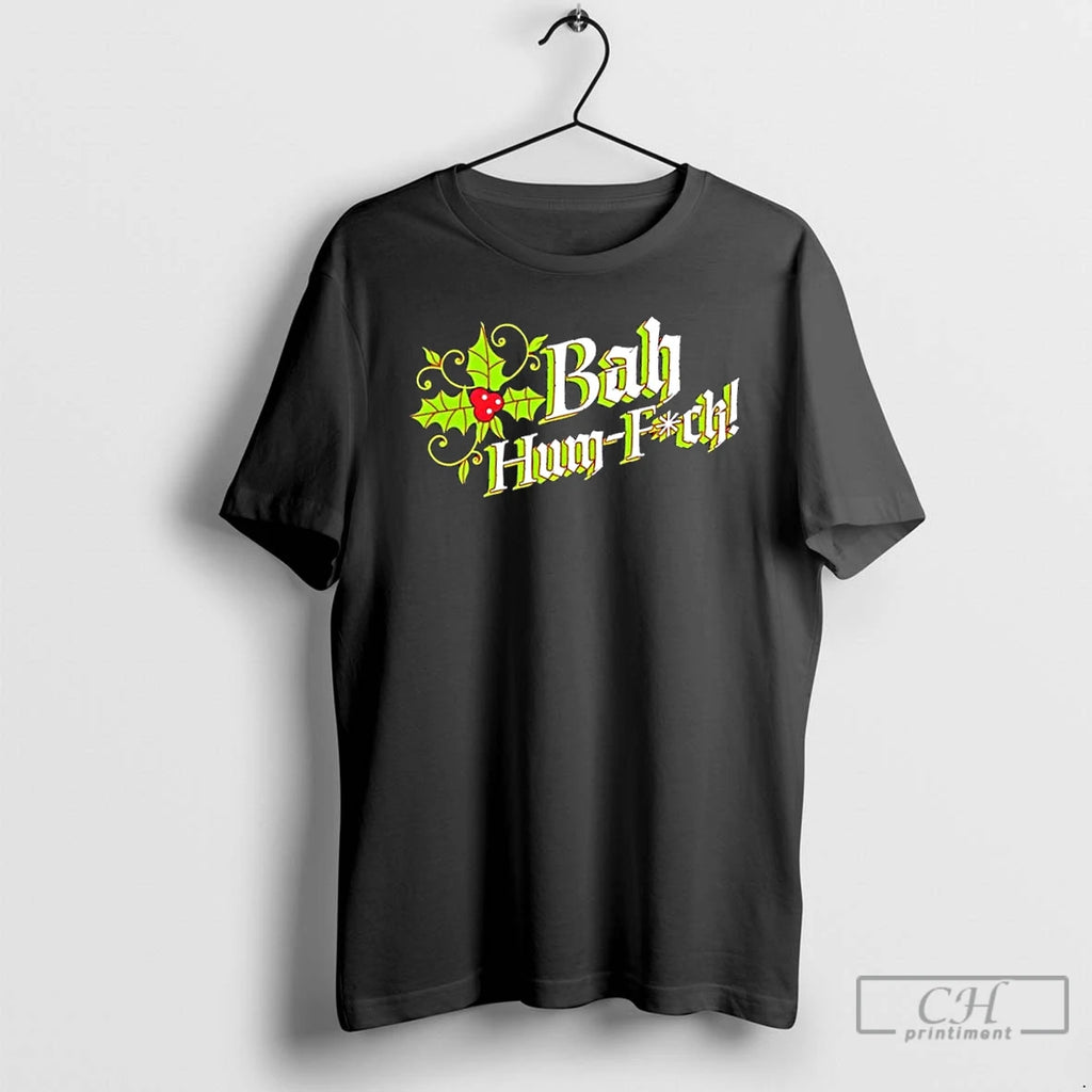 Premium Bah Hum Fuck T Shirts Hoodie Sweatshirt | PurePodTees.com