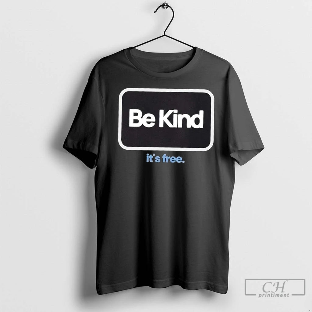 Premium Be Kind Its Free Shirt Hoodie Sweatshirt | PurePodTees.com