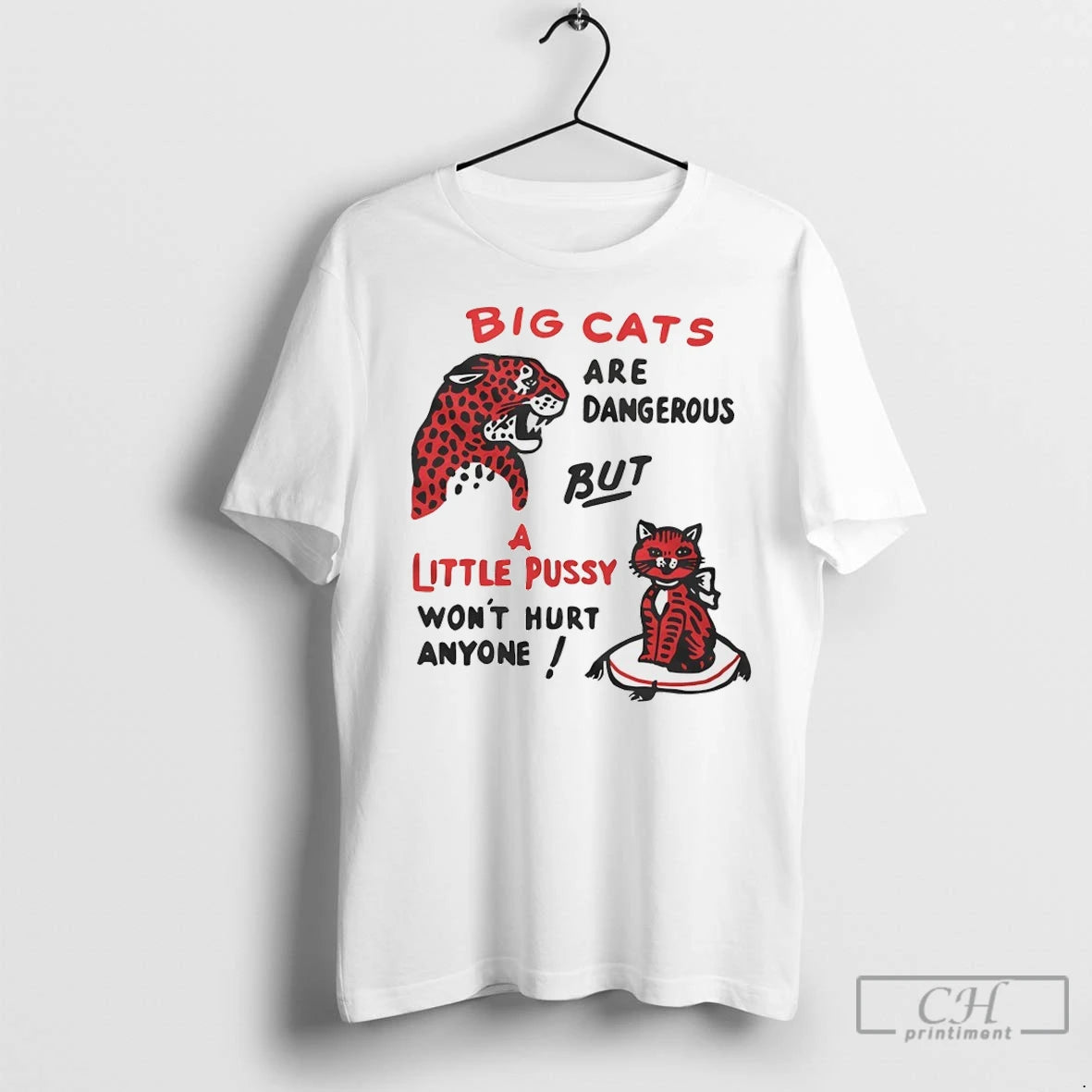 Premium Big Cats Are Dangerous But A Little Pussy Wont Hurt Anyone Shirt Hoodie Sweatshirt | PurePodTees.com