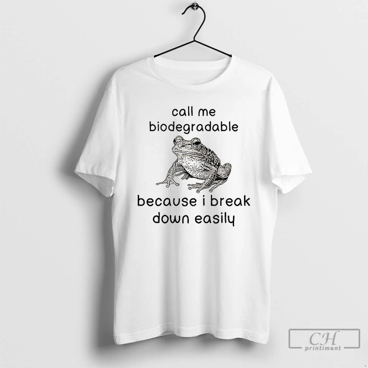 Premium Biodegradable Frog Call Me Biodegradable Because I Break Down Easily T Shirts Hoodie Sweatshirt | PurePodTees.com
