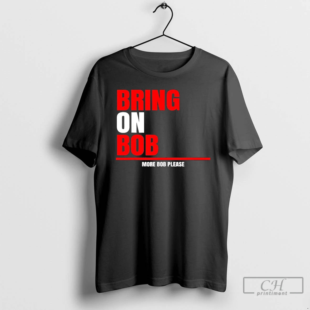 Premium Bring On Bob More Bob Please Shirt Hoodie Sweatshirt | PurePodTees.com