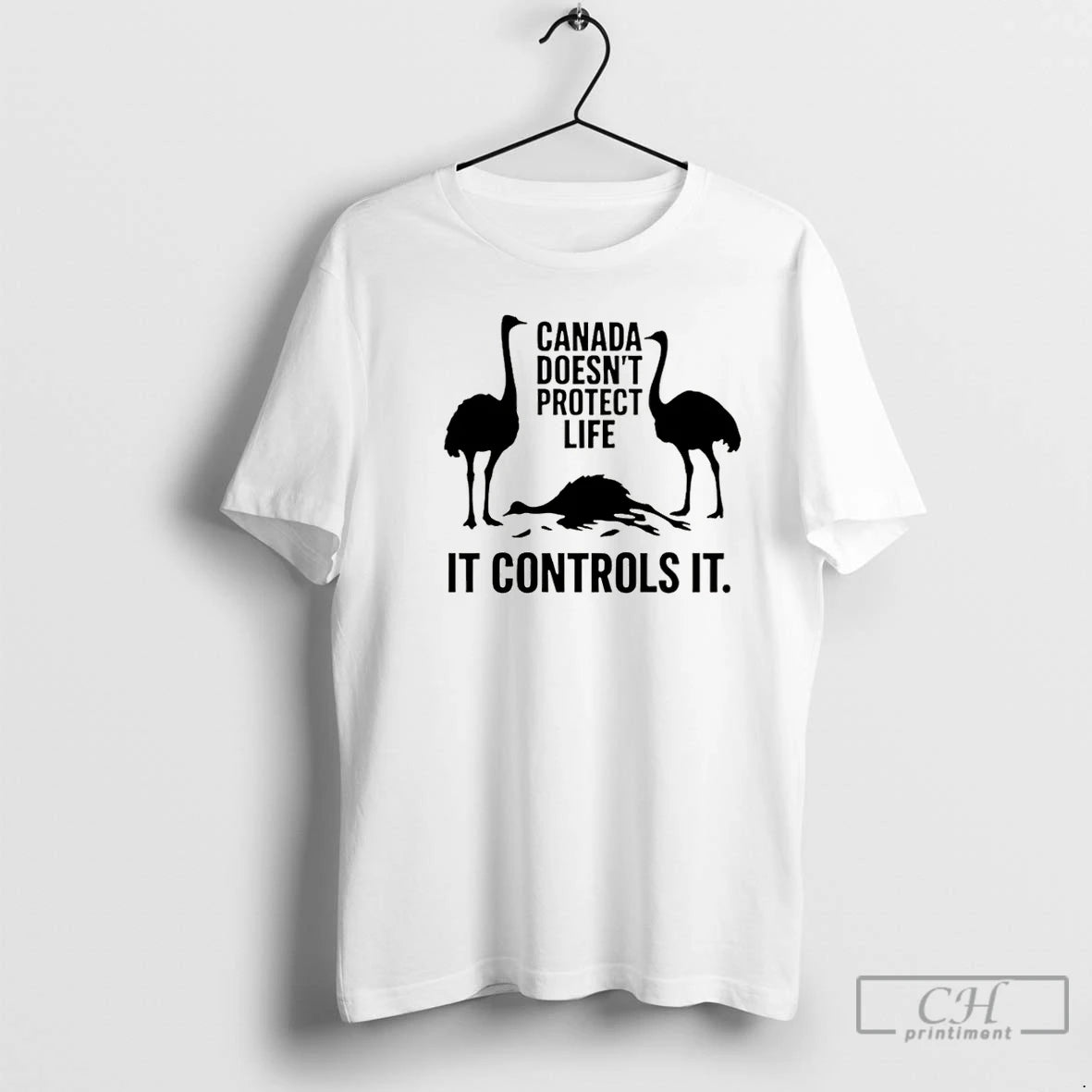 Premium Canada Doesnt Protect Life It Controld It Canadian Ostriches Christmas T Shirts Hoodie Sweatshirt | PurePodTees.com