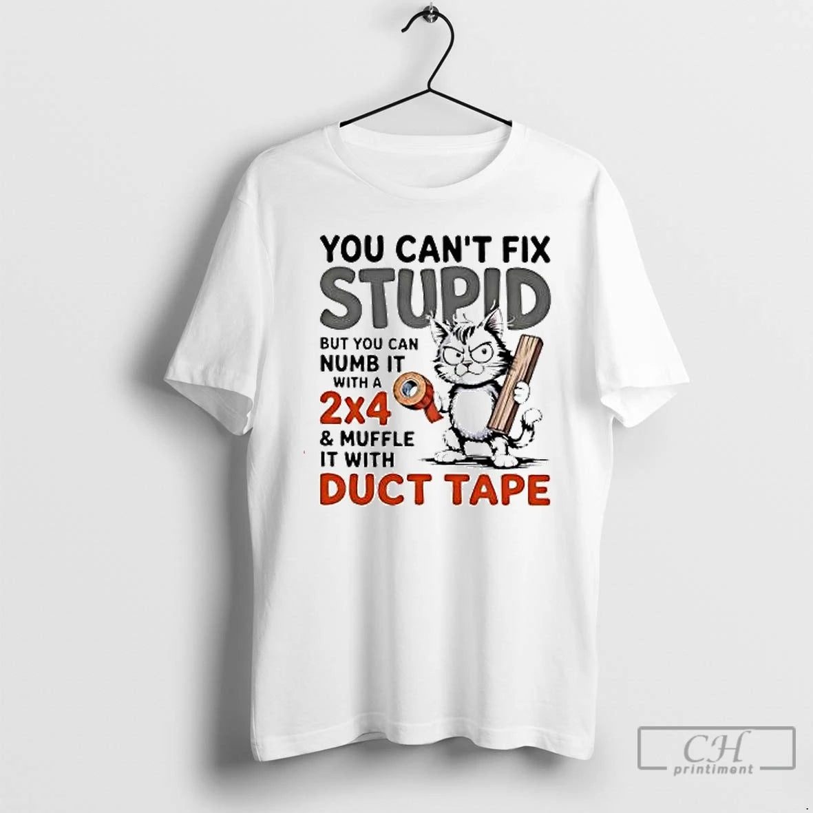 Premium Cat You Cant Fix Stupid But You Can Numb It With A 2x4 And Shirt Hoodie Sweatshirt | PurePodTees.com