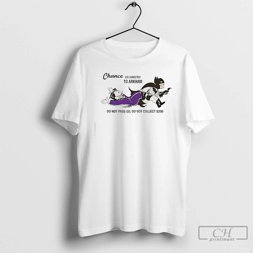 Premium Chance Go Directly Toarkham Do Not Pass Go Do Not Collect 200 T Shirts Hoodie Sweatshirt | PurePodTees.com
