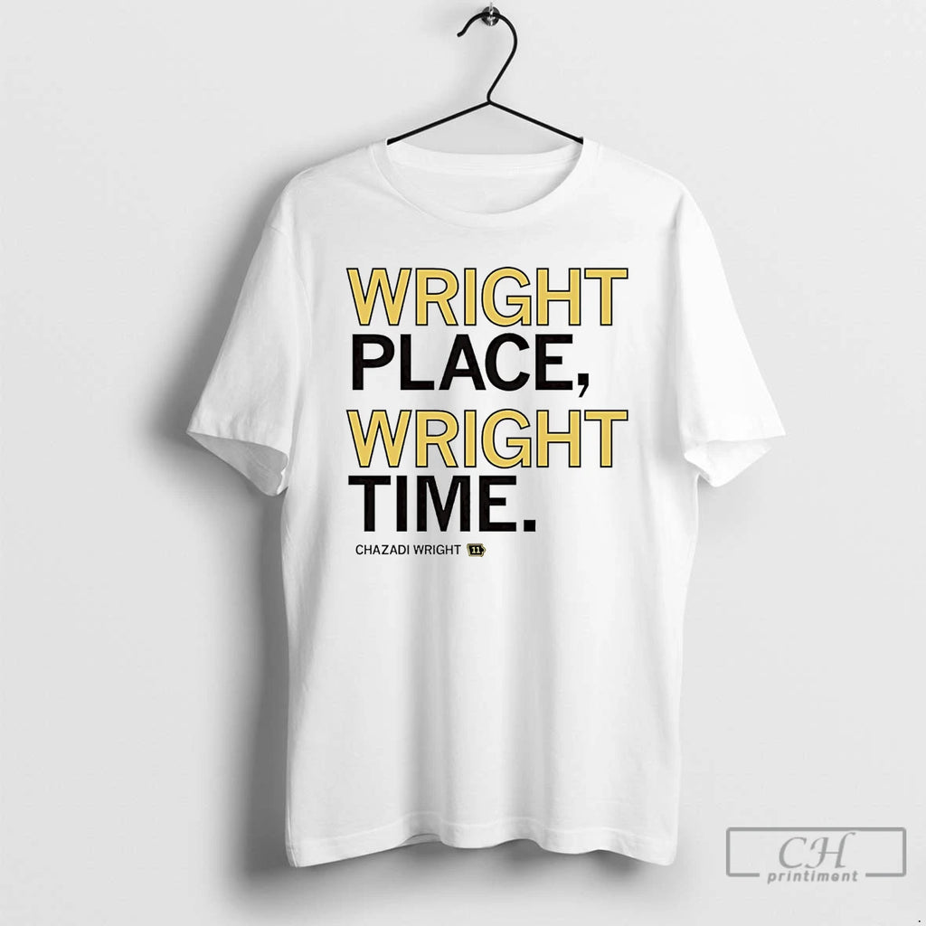 Premium Chazadi Wright Wright Place Wright Time T Shirts Hoodie Sweatshirt | PurePodTees.com