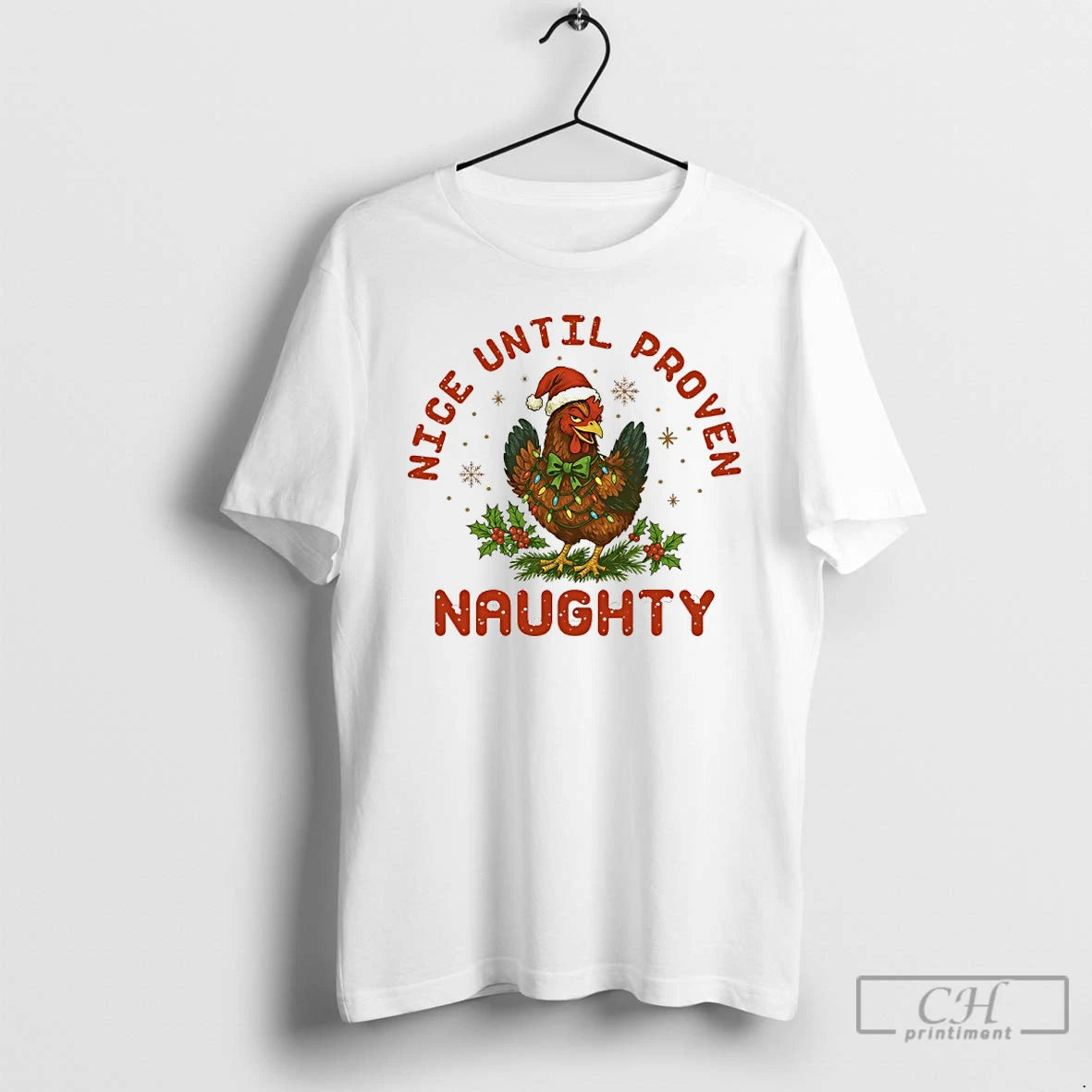 Premium Chicken Christmas Nice Until Proven Naughty T Shirts Hoodie Sweatshirt | PurePodTees.com