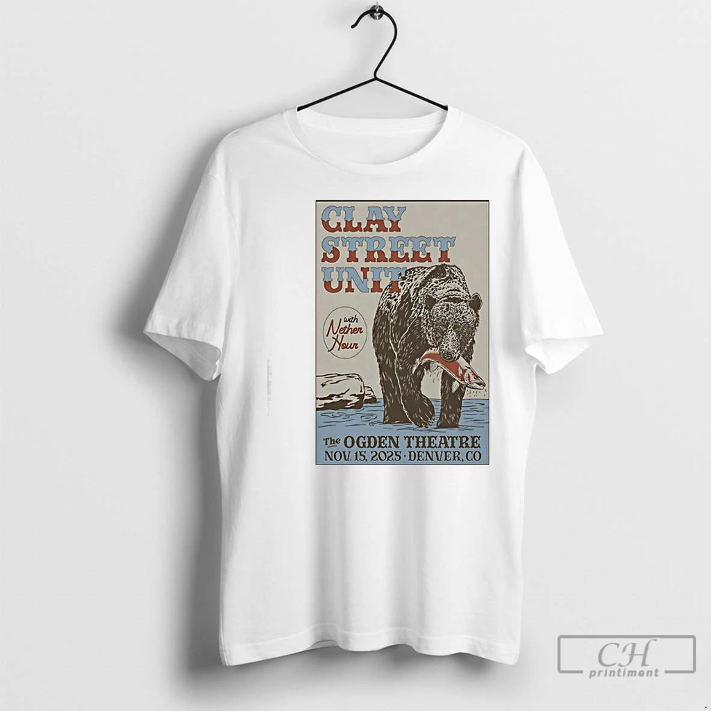 Premium Clay Street Unit Nov 15 2025 The Ogden Theatre In Denver Co Shirt Hoodie Sweatshirt | PurePodTees.com