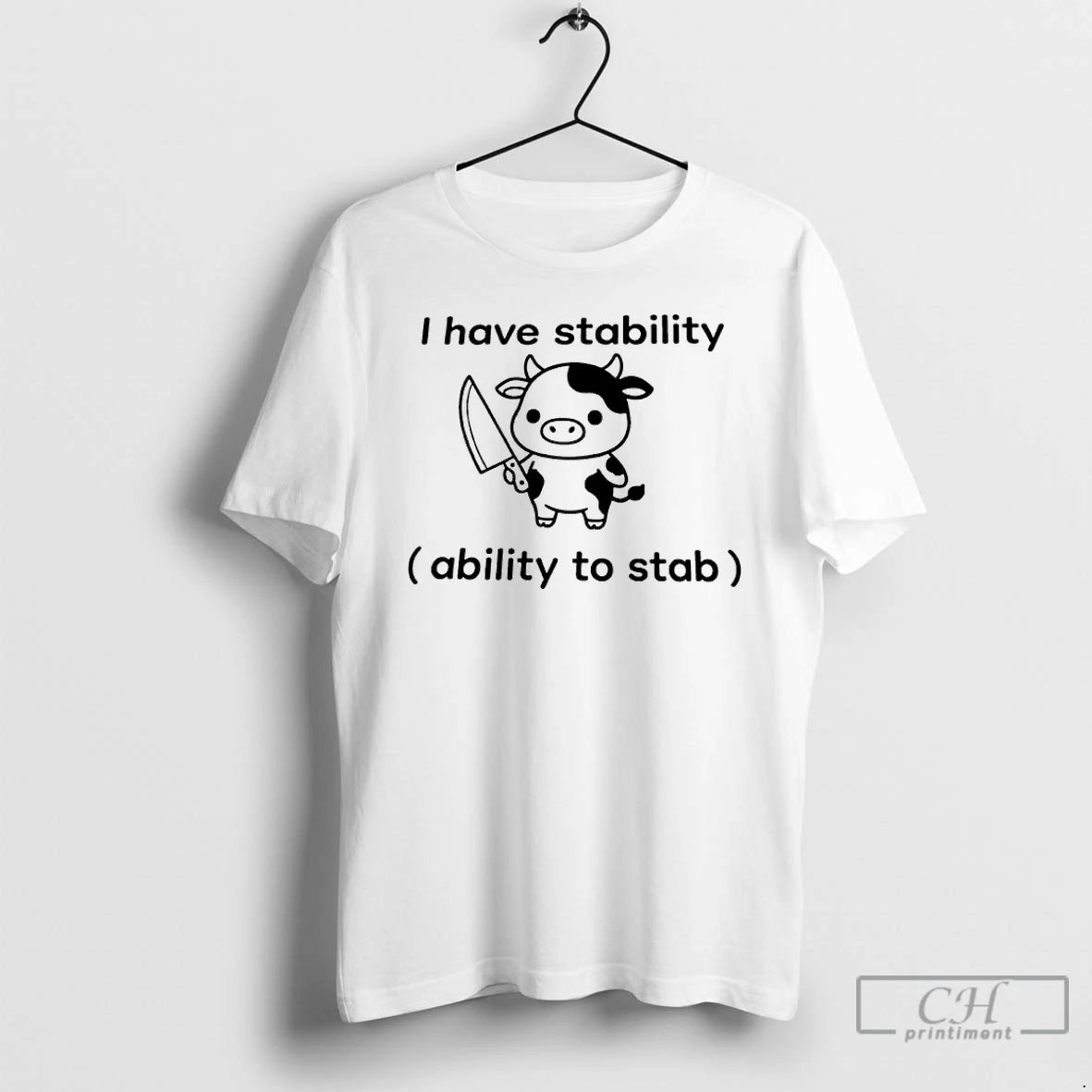 Premium Cow I Have Stability Ability To Stab Shirt Hoodie Sweatshirt | PurePodTees.com