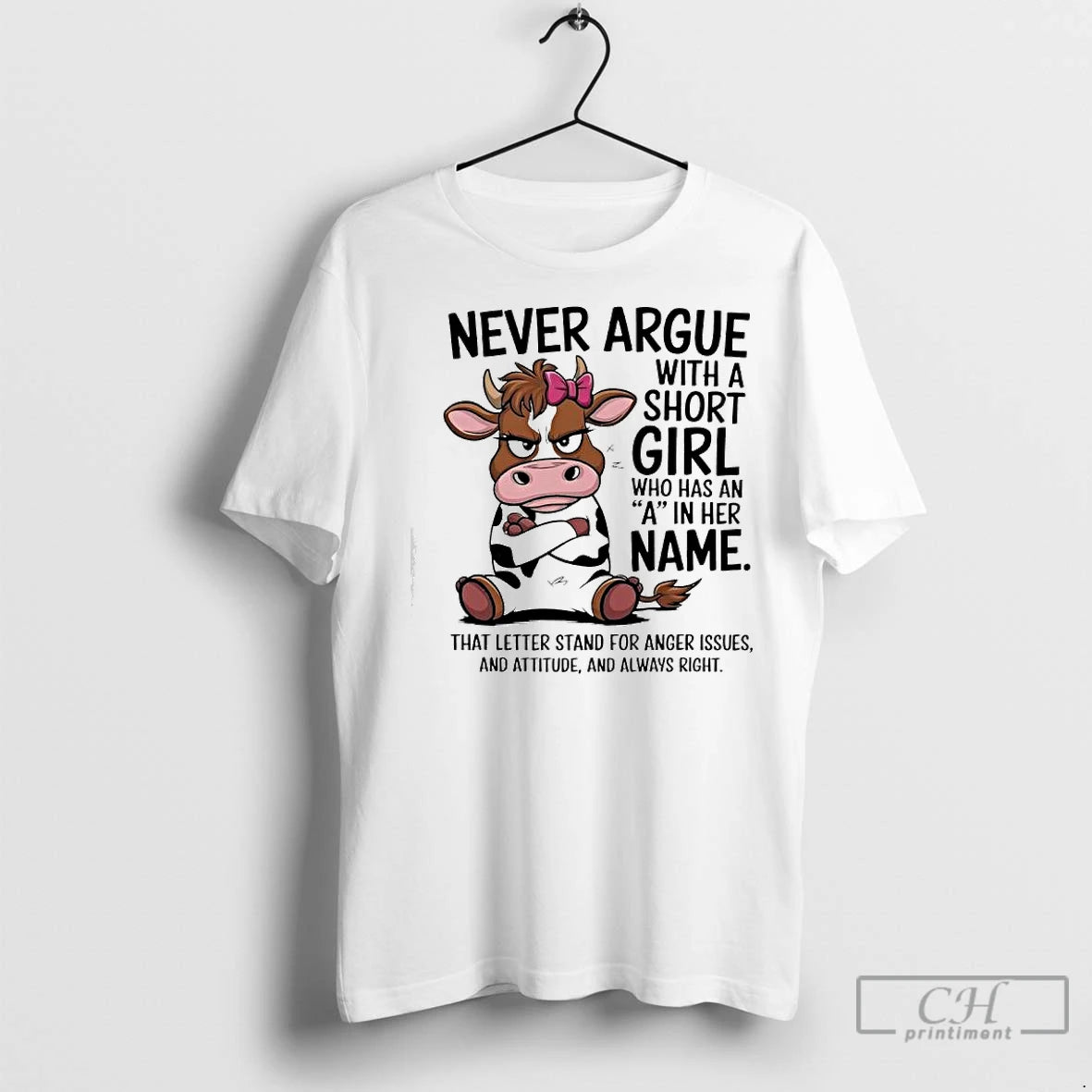 Premium Cow Never Argue With A Short Girl Who Has An A In Her Name Shirt Hoodie Sweatshirt | PurePodTees.com