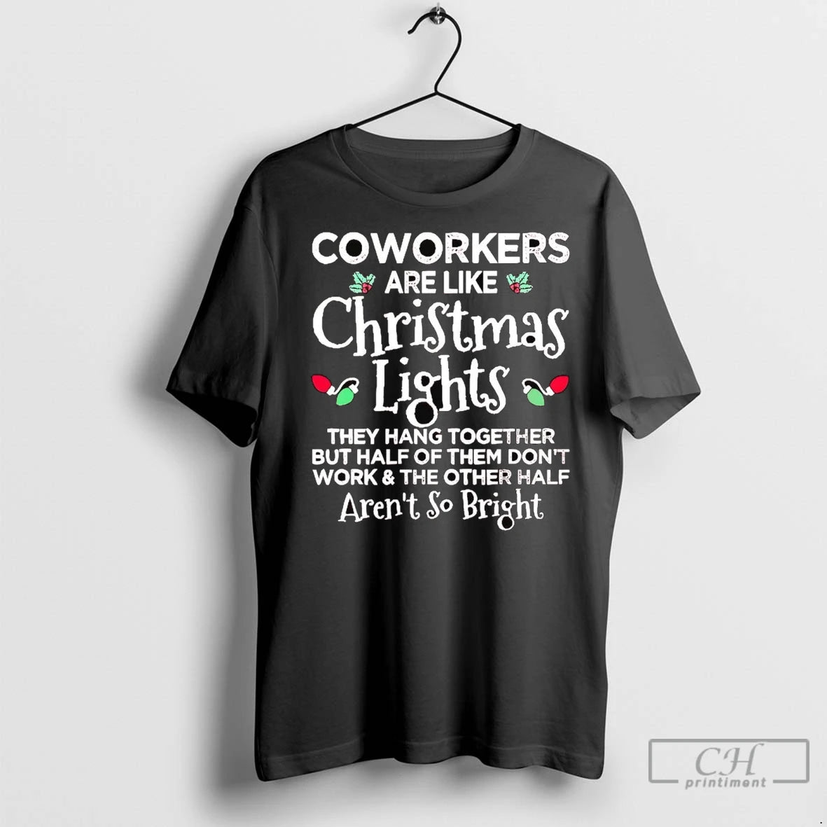 Premium Coworkers Are Like Christmas Lights They Hang Together Shirt Hoodie Sweatshirt | PurePodTees.com