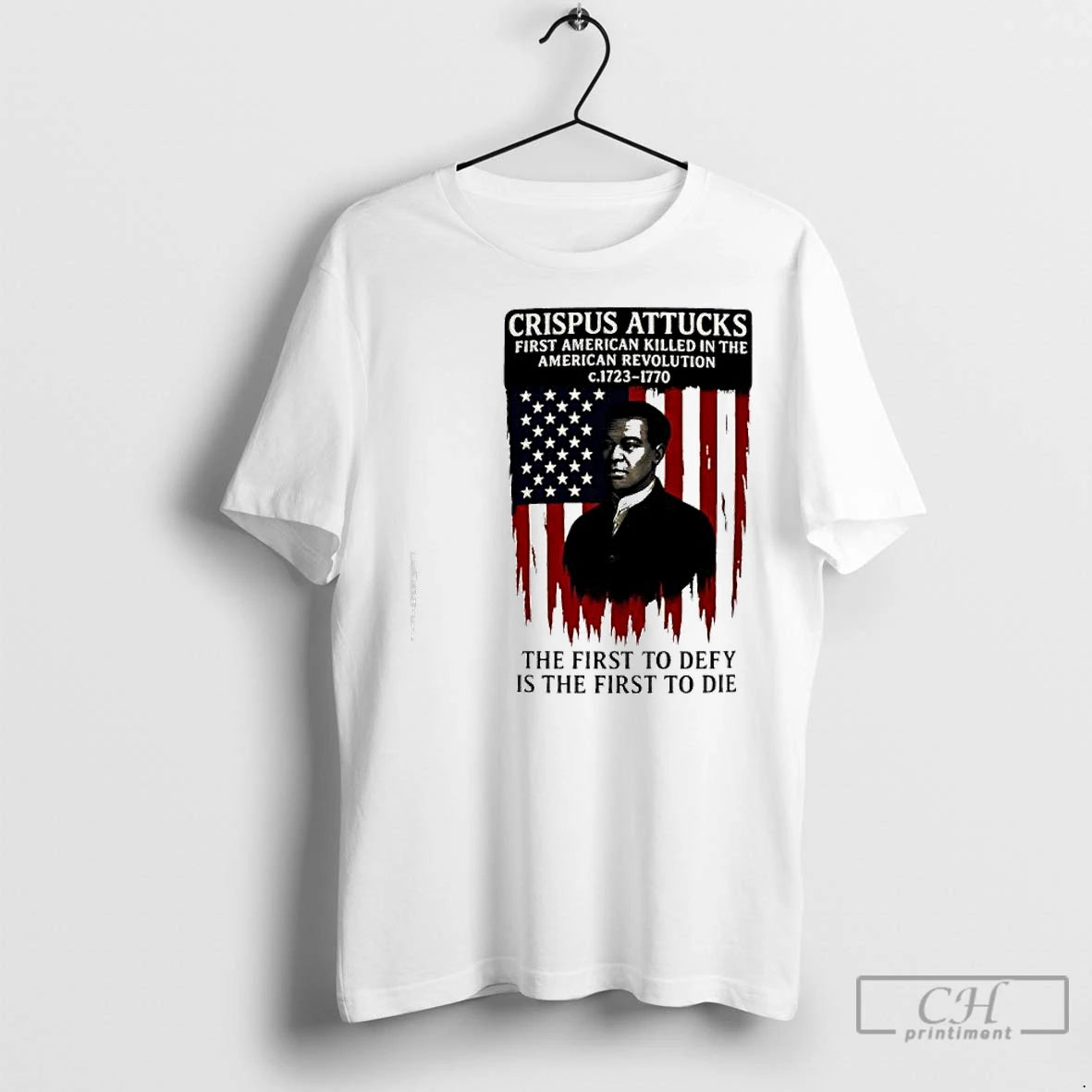 Premium Crispus Attucks The First To Defy Is The First To Die First American Killed Shirt Hoodie Sweatshirt | PurePodTees.com