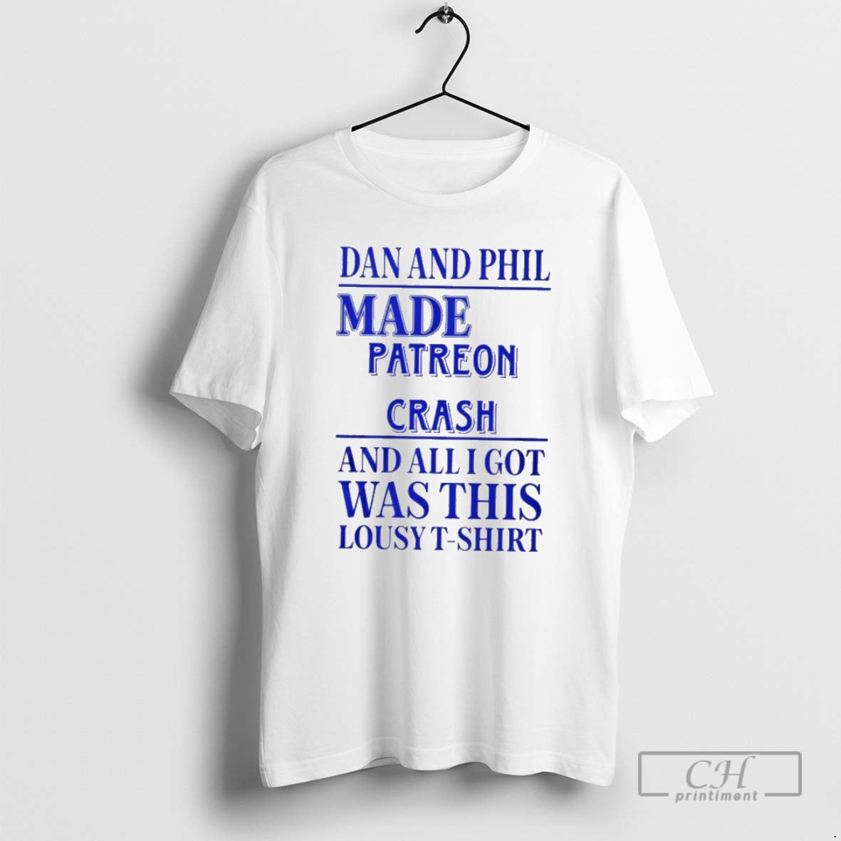 Premium Dan And Phil Made Patreon Crash And All I Got Was This Lousy Shirt Hoodie Sweatshirt | PurePodTees.com