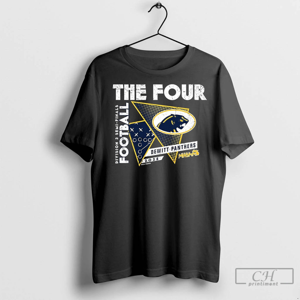 Premium Dewitt Panthers 2025 D3 Semifinals The Four Shirt Hoodie Sweatshirt | PurePodTees.com