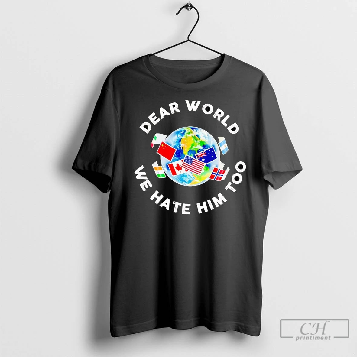 Premium Dear World We Hate Him Too Anti Trump Shirt Hoodie Sweatshirt | PurePodTees.com