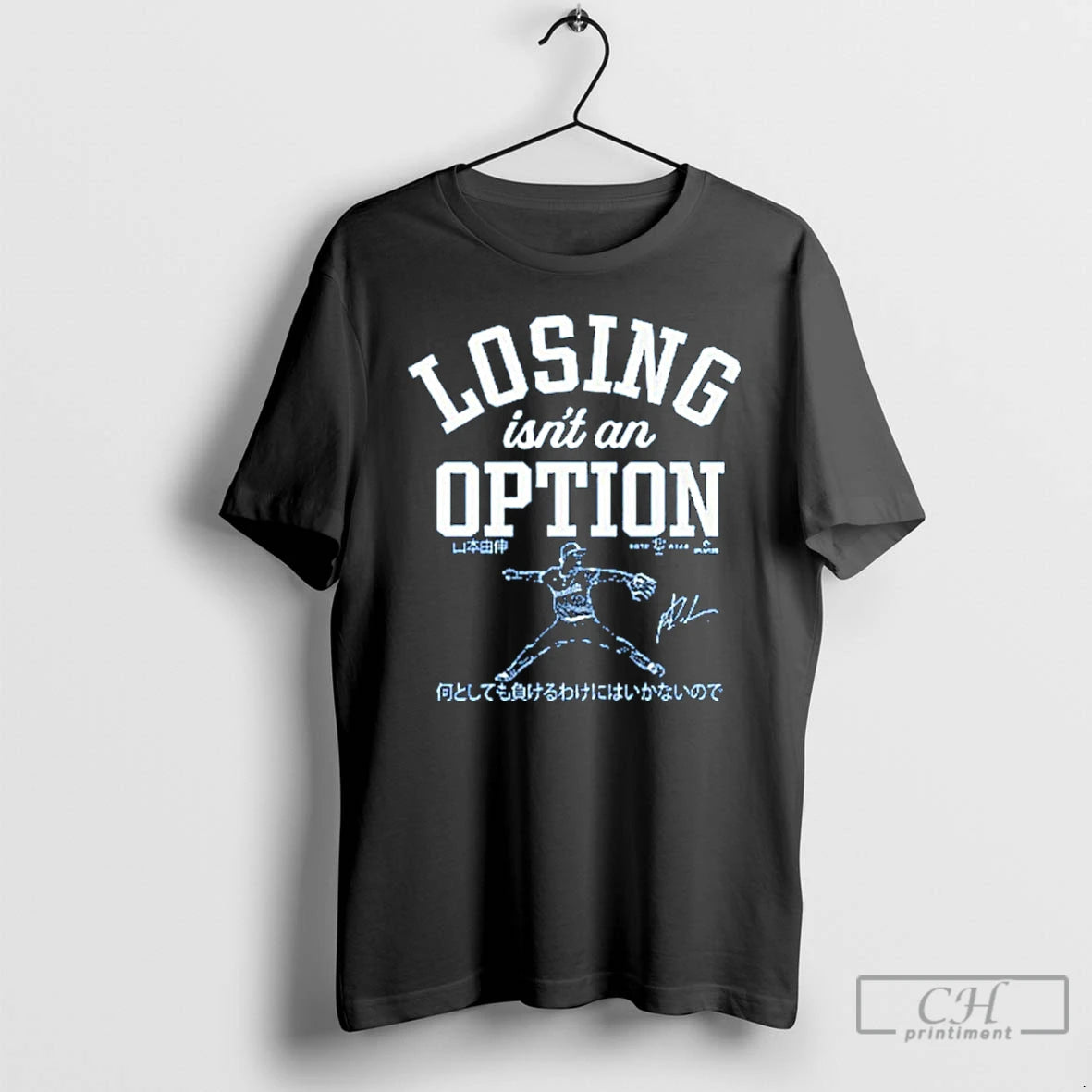 Premium Dodgers Yoshinobu Yamamoto Losing Isnt An Option T Shirts Hoodie Sweatshirt | PurePodTees.com
