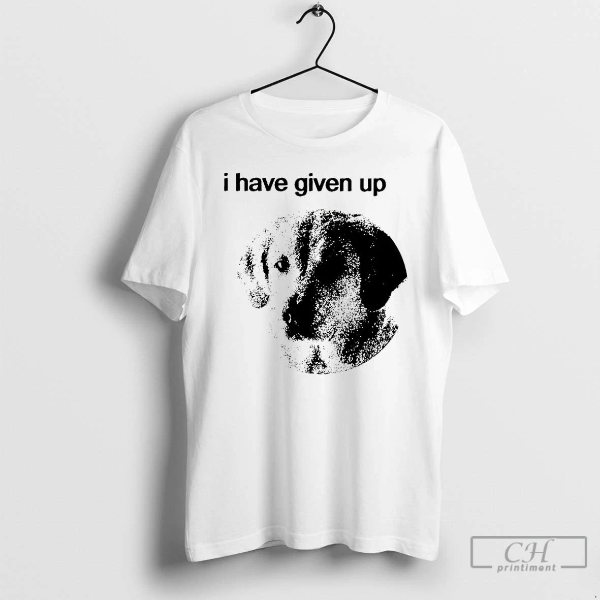 Premium Dog I Have Given Up Shirt Hoodie Sweatshirt | PurePodTees.com