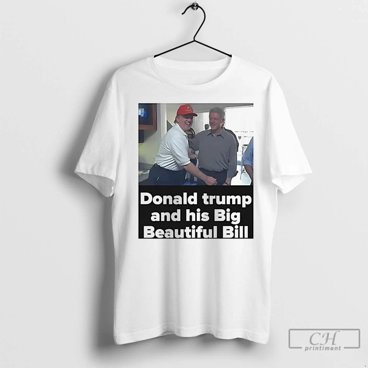 Premium Donald Trump And His Big Beautiful Bill Clinton Shirt Hoodie Sweatshirt | PurePodTees.com