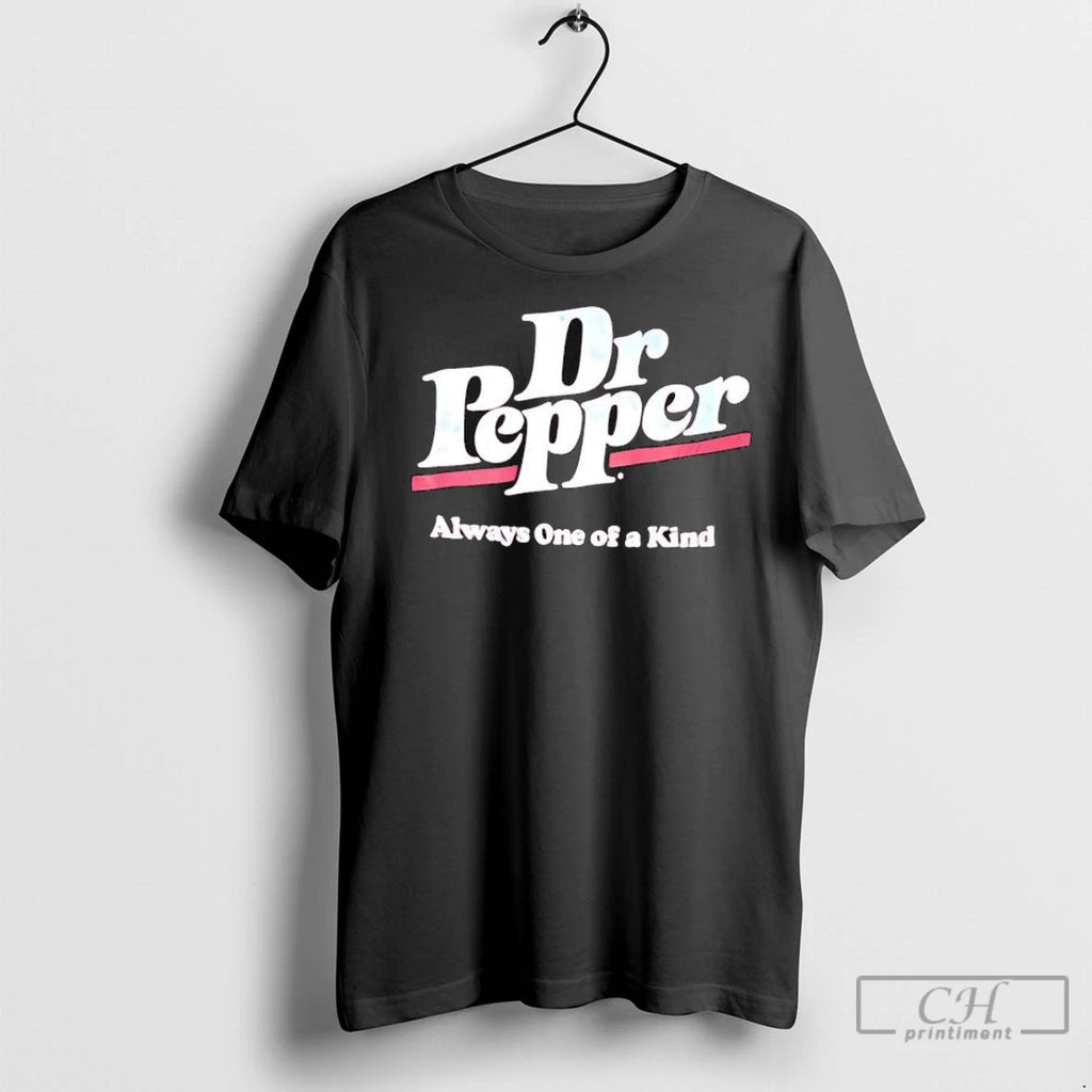 Premium Dr Pepper Always One Of A Kind Shirt Hoodie Sweatshirt | PurePodTees.com