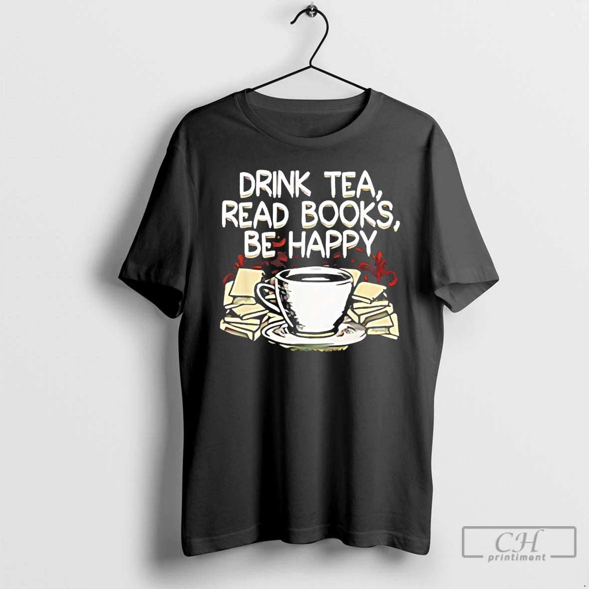 Premium Drink Tea Read Books Be Happy T Shirts Hoodie Sweatshirt | PurePodTees.com