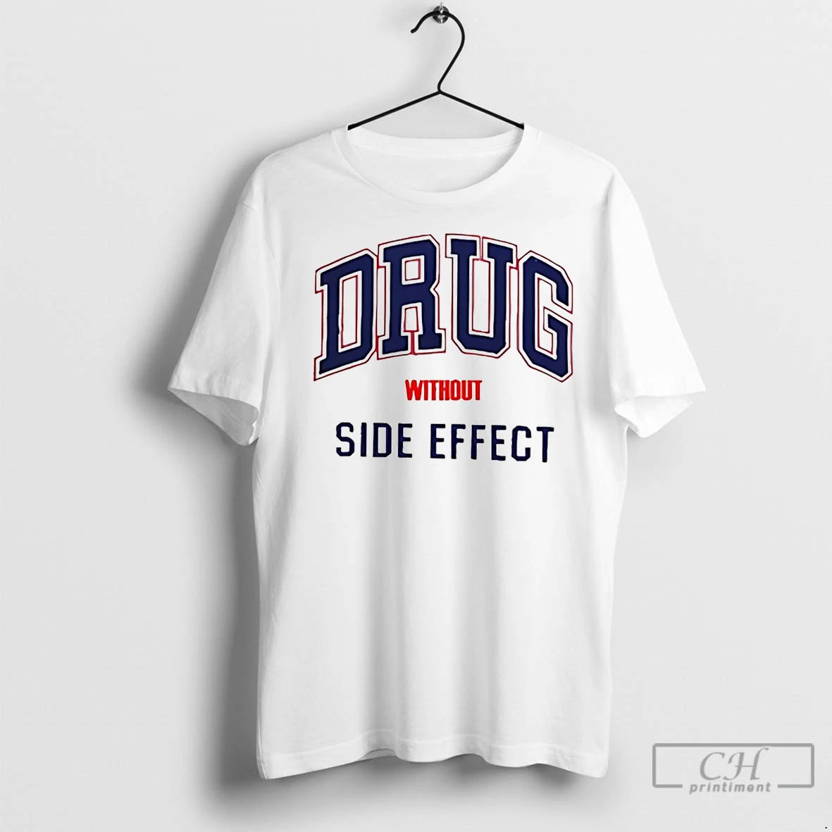 Premium Drug Without Side Effect Shirt Hoodie Sweatshirt | PurePodTees.com