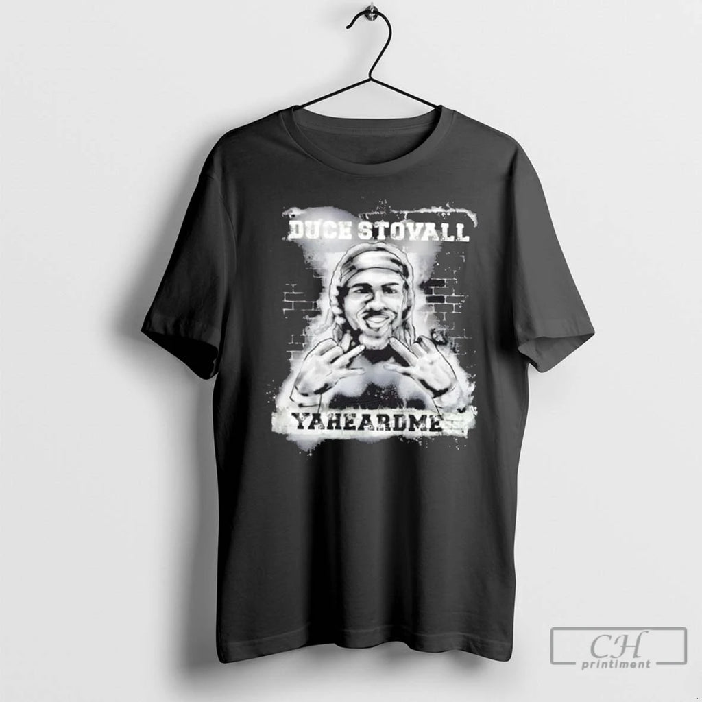 Premium Duce Stovall Yaheardme Shirt Hoodie Sweatshirt | PurePodTees.com