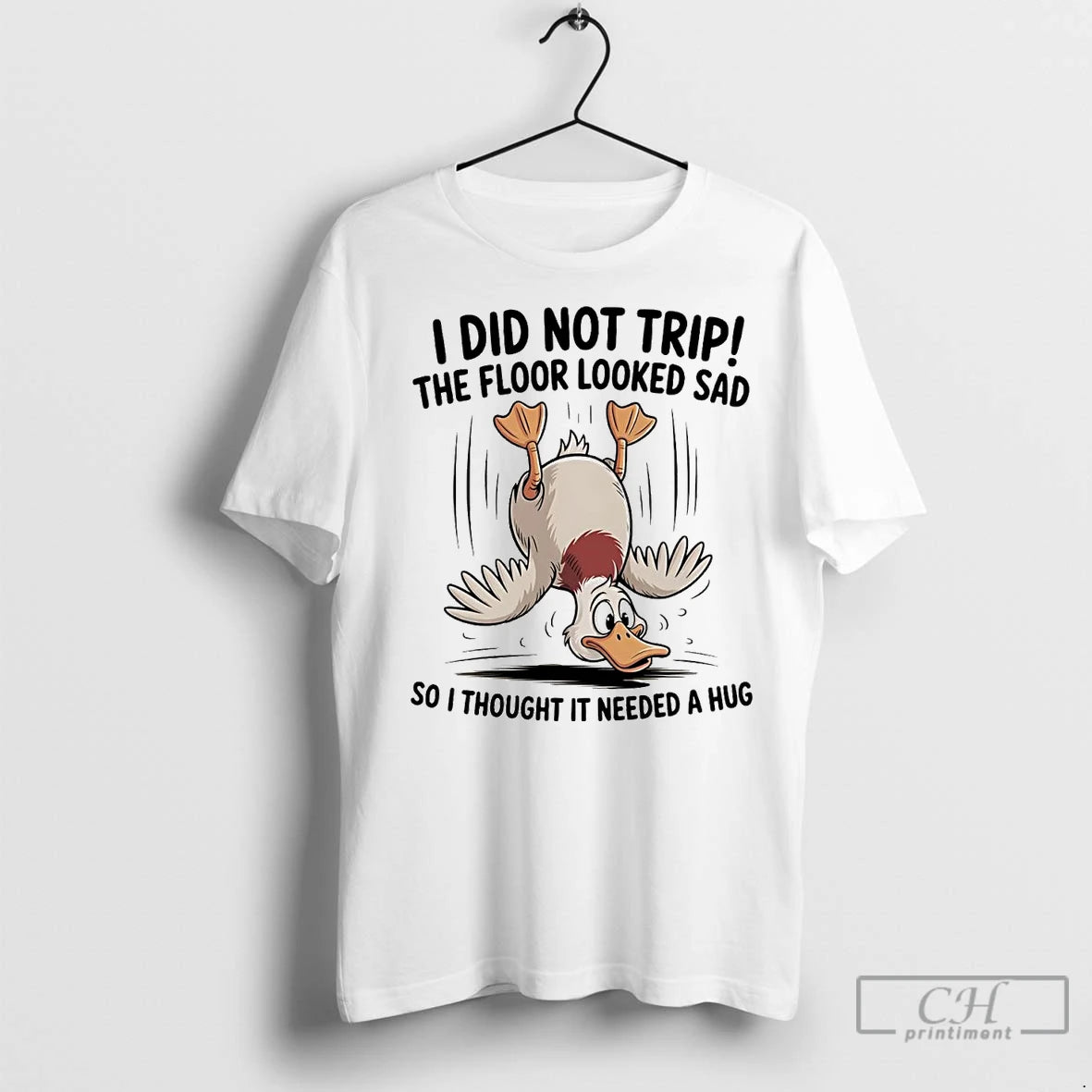 Premium Duck I Did Not Trip The Floor Looked Sad Shirt Hoodie Sweatshirt | PurePodTees.com