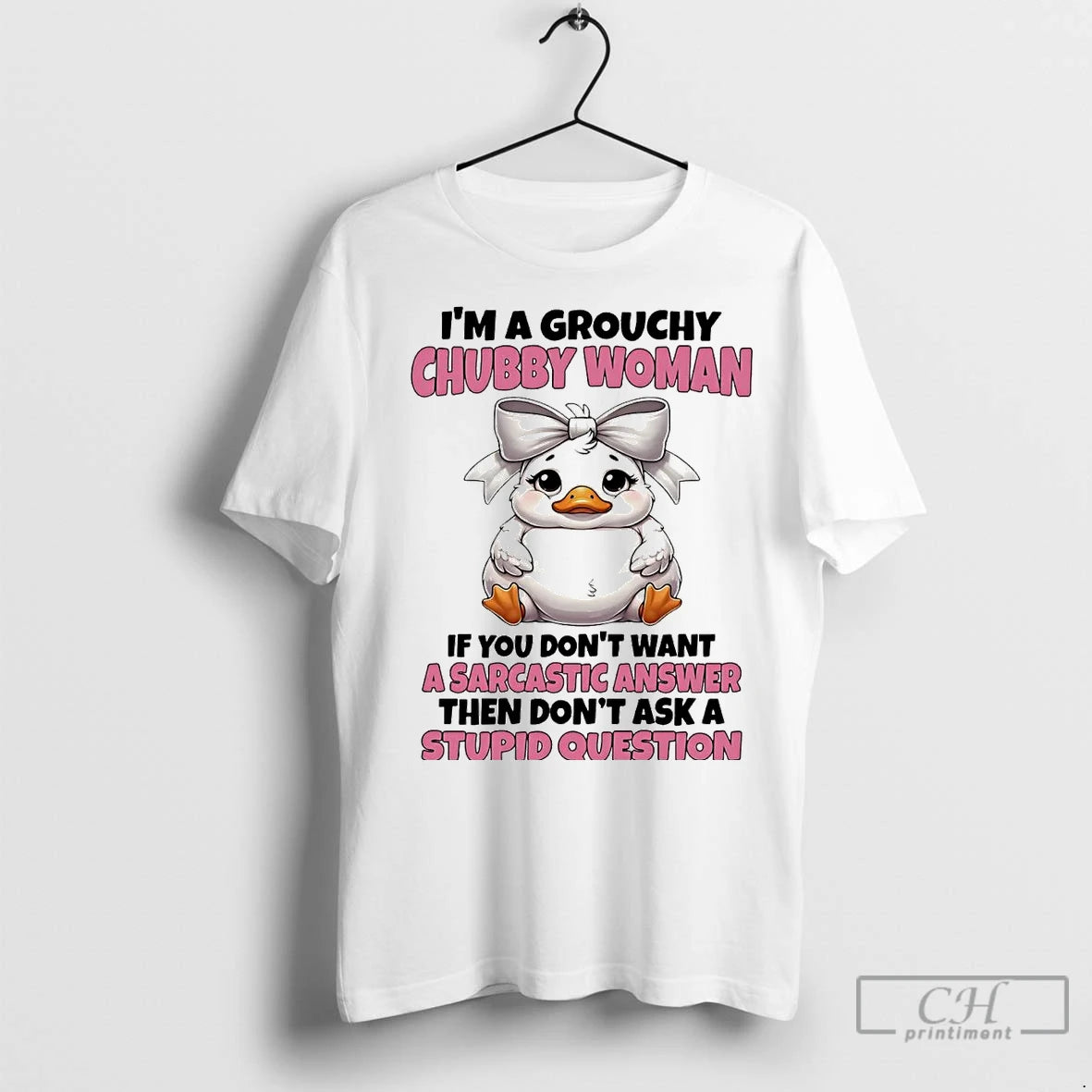 Premium Duck Im A Grouchy Chubby Woman A Sarcastic Answer Stupid Question Shirt Hoodie Sweatshirt | PurePodTees.com