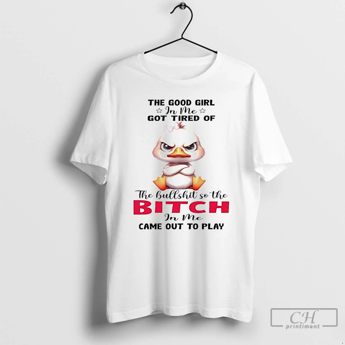 Premium Duck The Good Girl In Me Got Tired Of The Bullshit T Shirts Hoodie Sweatshirt | PurePodTees.com