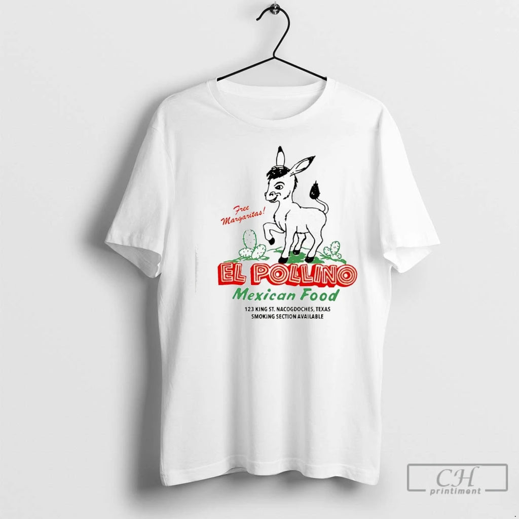 Premium El Pollino Mexican Food 123 King St Nacogdoches Texas Free Margaritas Shirt Hoodie Sweatshirt | PurePodTees.com