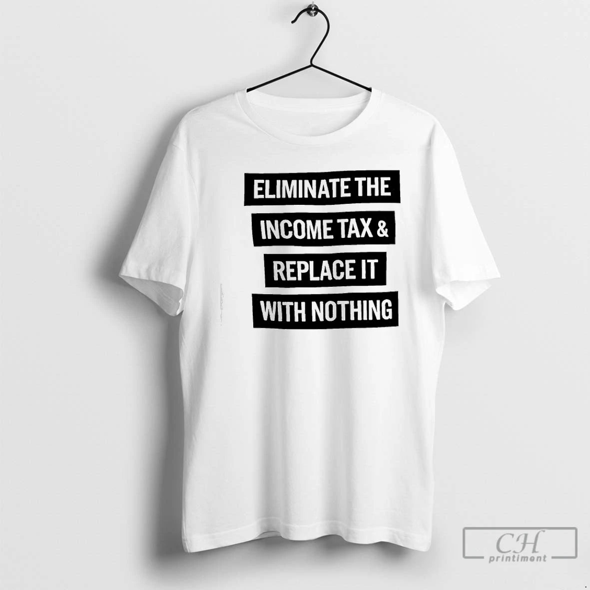 Premium Eliminate The Income Tax Replace It With Nothing Shirt Hoodie Sweatshirt | PurePodTees.com