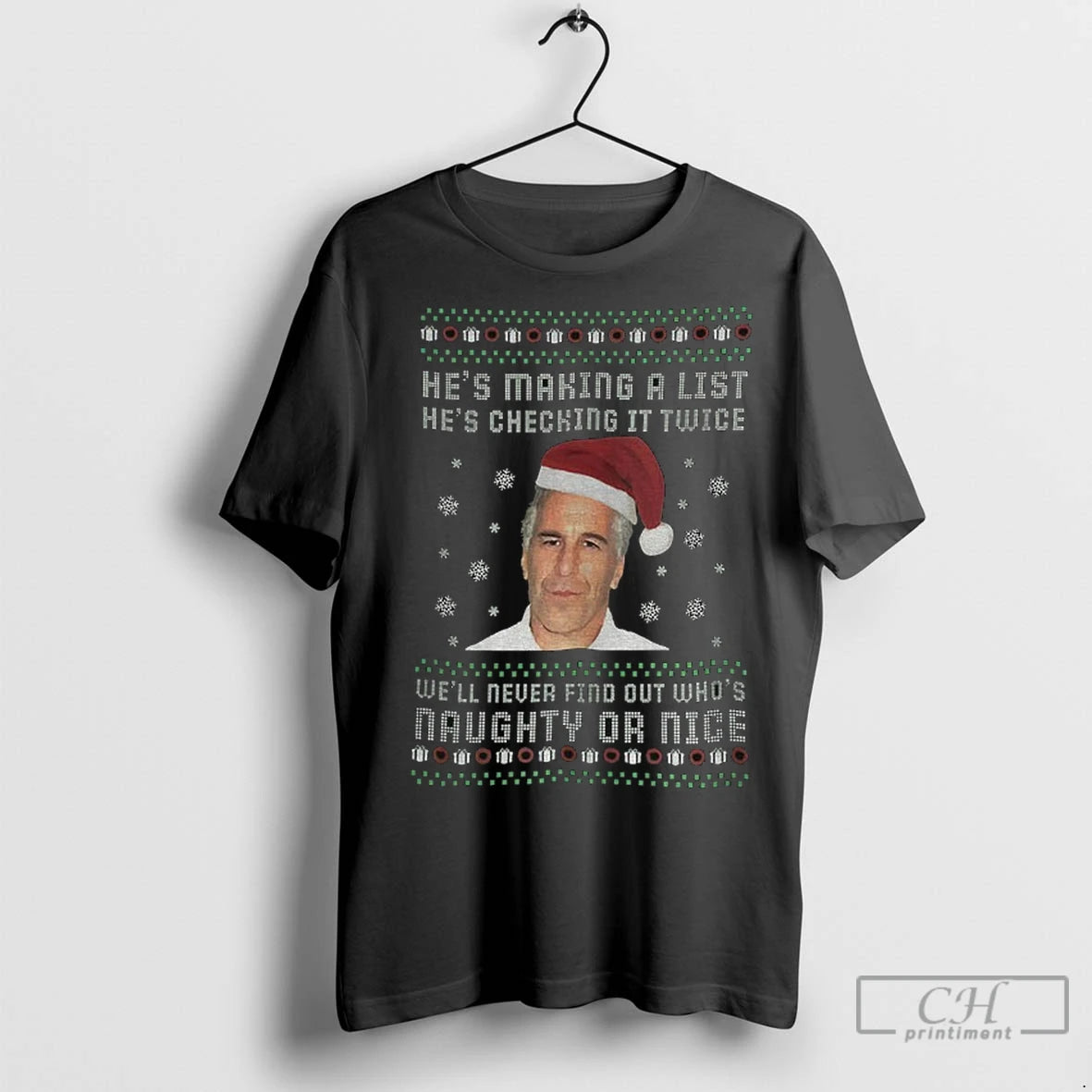 Premium Epstein Files Santa Hat Hes Making A List Hes Checking It Twice Well Never Shirt Hoodie Sweatshirt | PurePodTees.com
