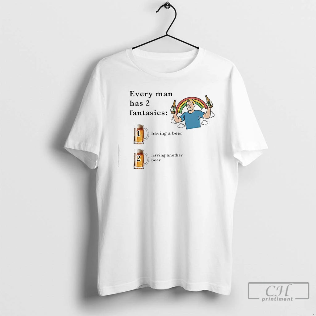 Premium Every Man Has 2 Fantasies Having A Beer Having Another Beer Rainbow Men Shirt Hoodie Sweatshirt | PurePodTees.com