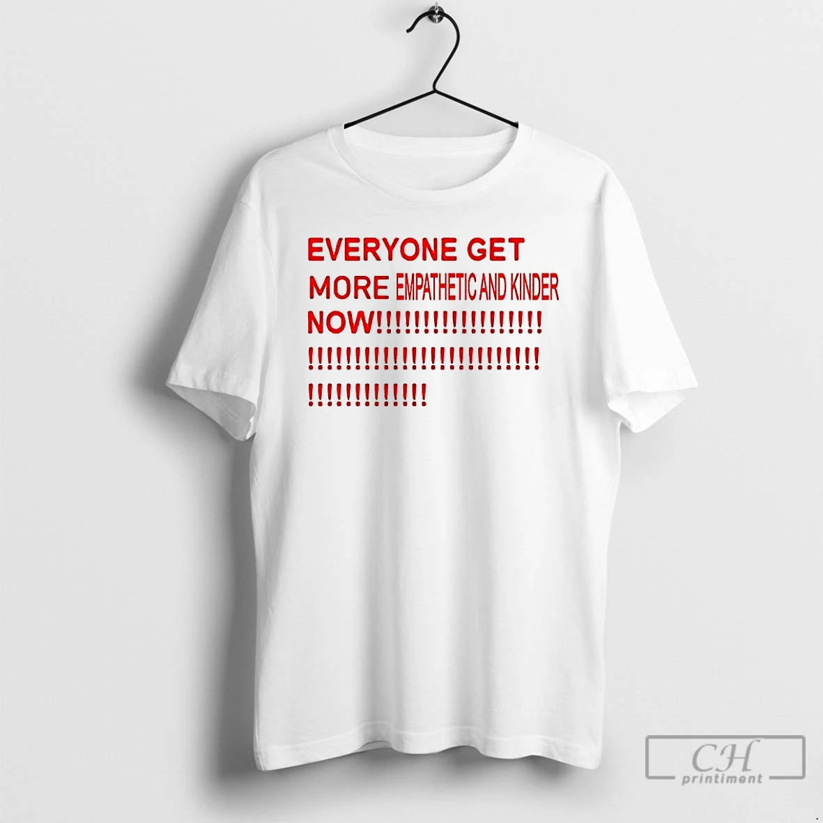 Premium Everyone Get More Empathetic And Kinder Now T Shirts Hoodie Sweatshirt | PurePodTees.com