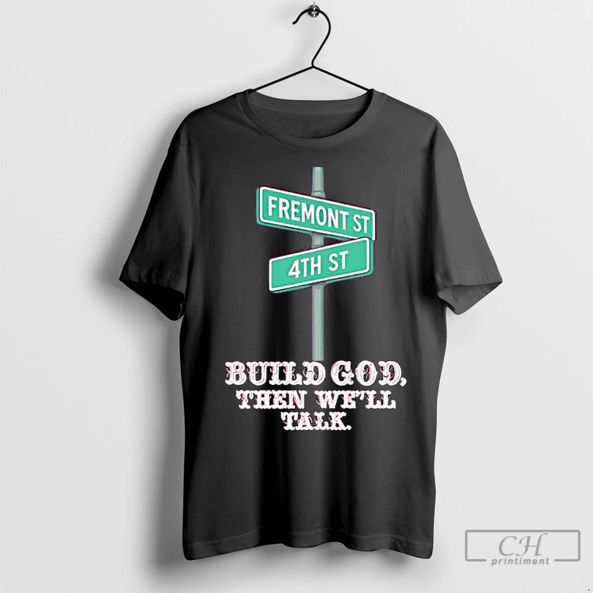 Premium Fremont St 4th St Build God Then Well Talk Shirt Hoodie Sweatshirt | PurePodTees.com