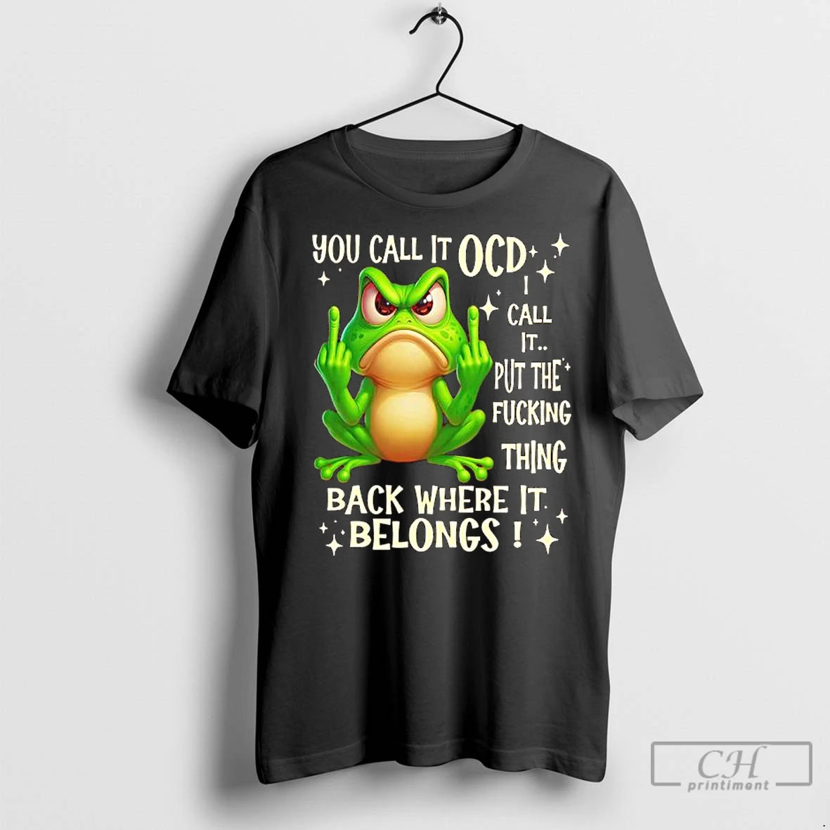 Premium Frog Fuck You Call It Ocd Call It Put The Fucking Thing Back Where Shirt Hoodie Sweatshirt | PurePodTees.com