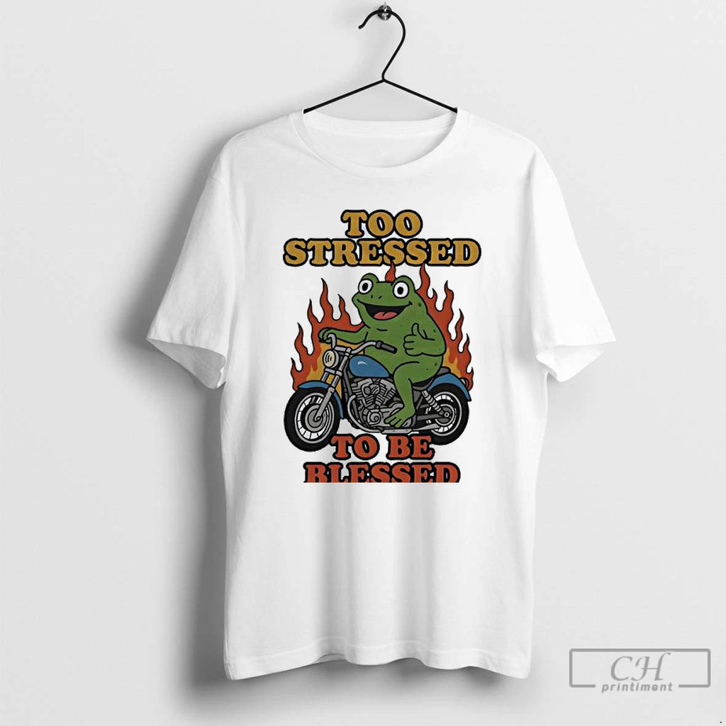 Premium Frog Too Stressed To Be Blessed T Shirts Hoodie Sweatshirt | PurePodTees.com