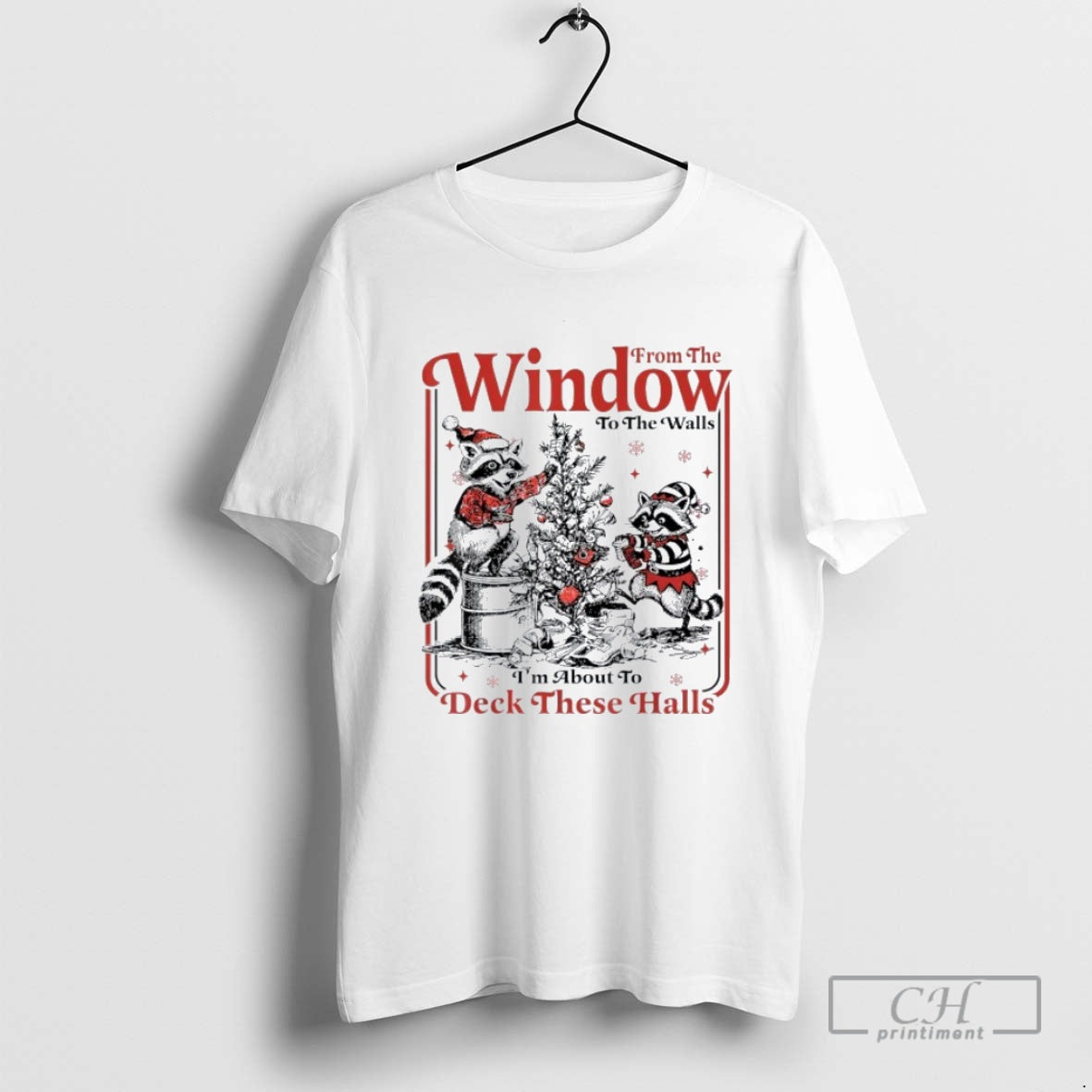 Premium From The Window To The Walls Im About To Deck These Halls Raccoon Christmas Shirt Hoodie Sweatshirt | PurePodTees.com