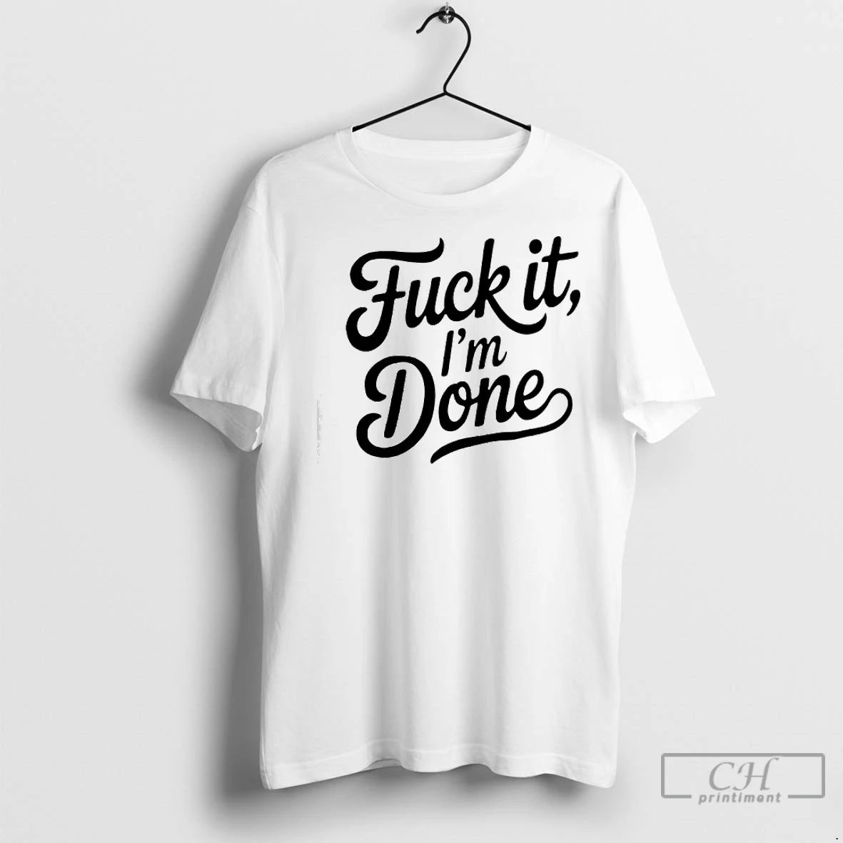 Premium Fuck It Im Done Shirt Hoodie Sweatshirt | PurePodTees.com